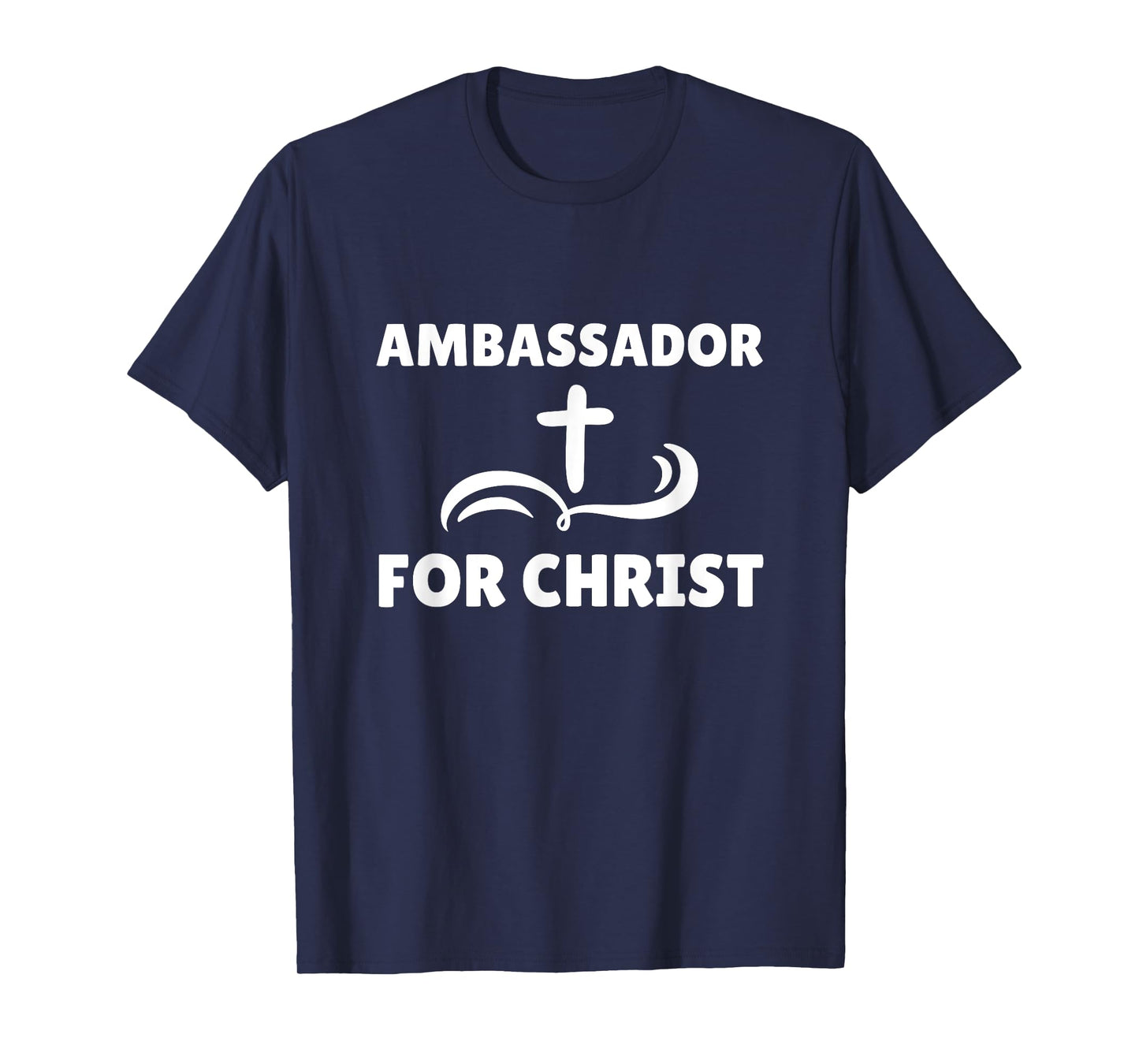 Ambassador For Christ Faith Christian Religious T-Shirt