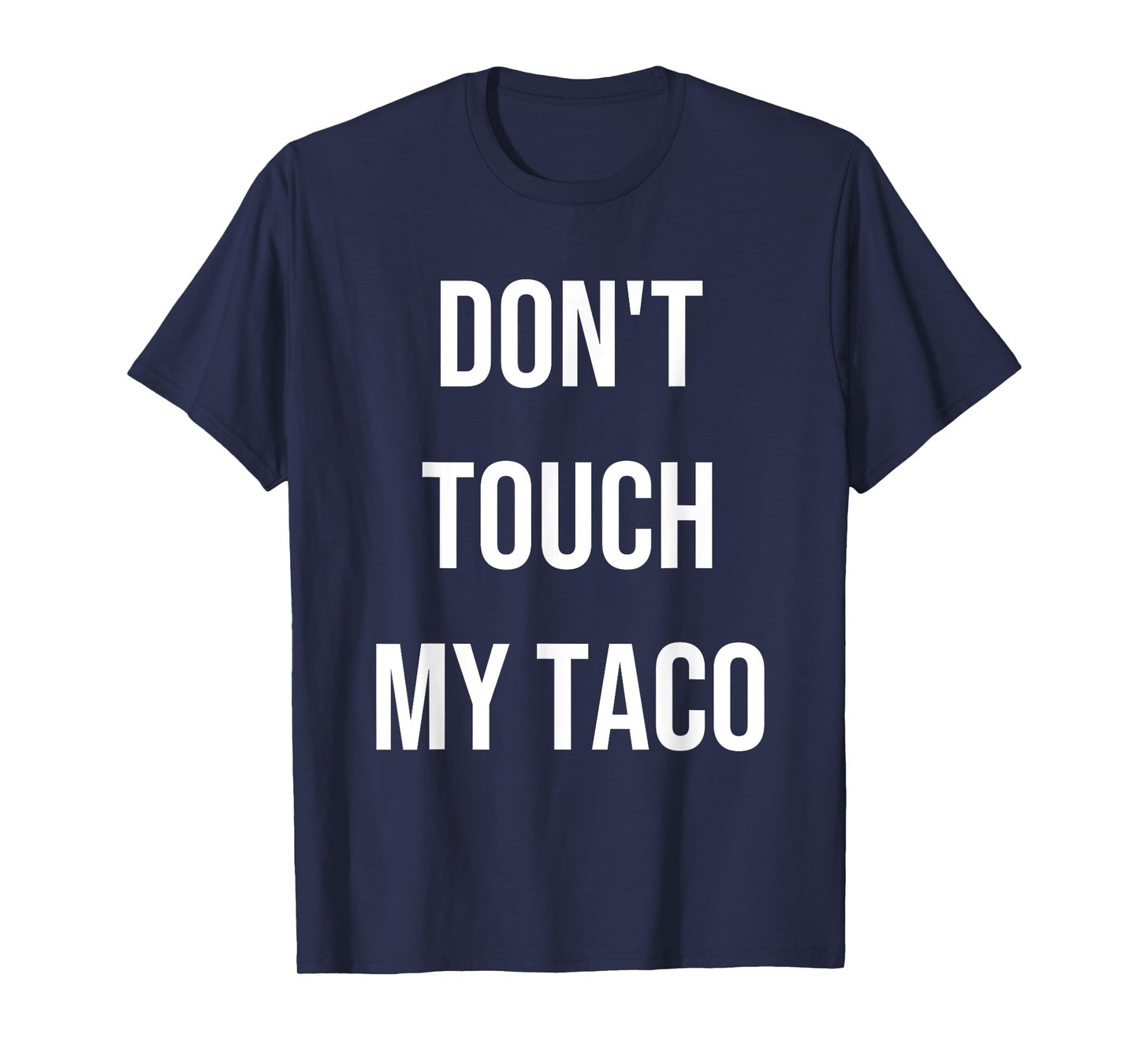 Don't Touch My Taco T-Shirt