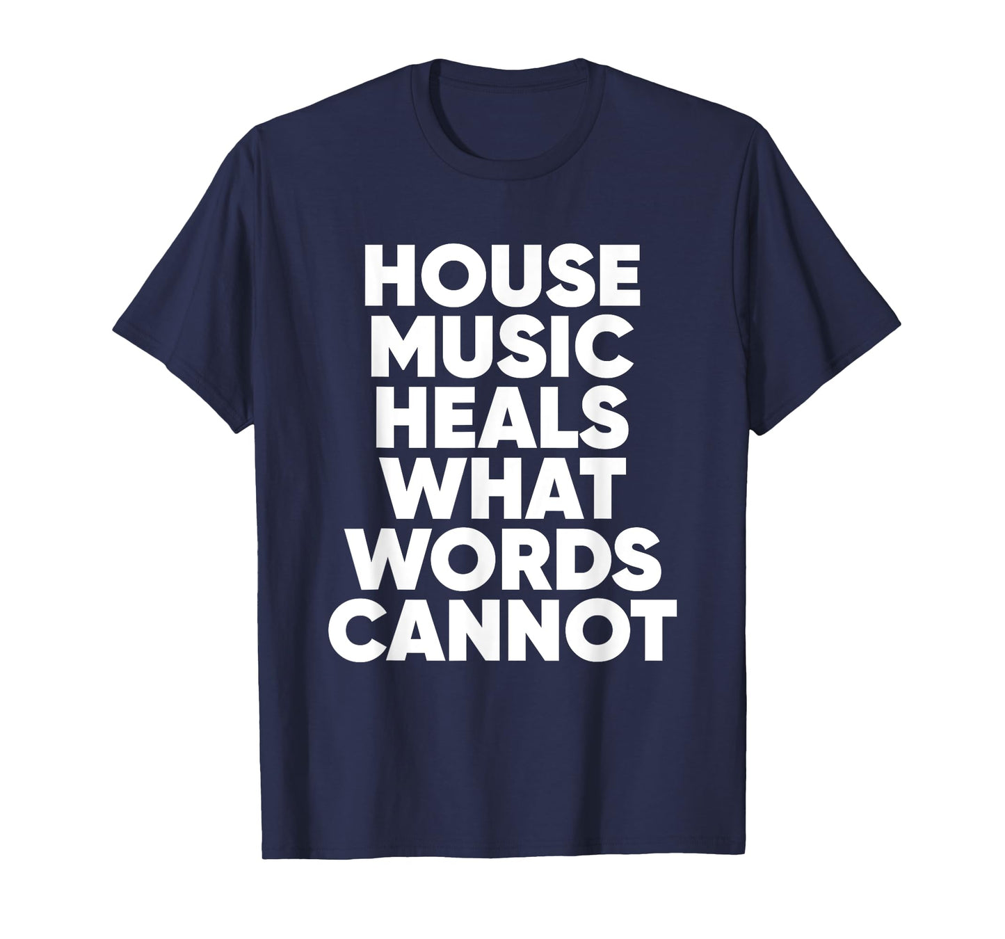 House Music Quote - EDM DJ Househead T-Shirt
