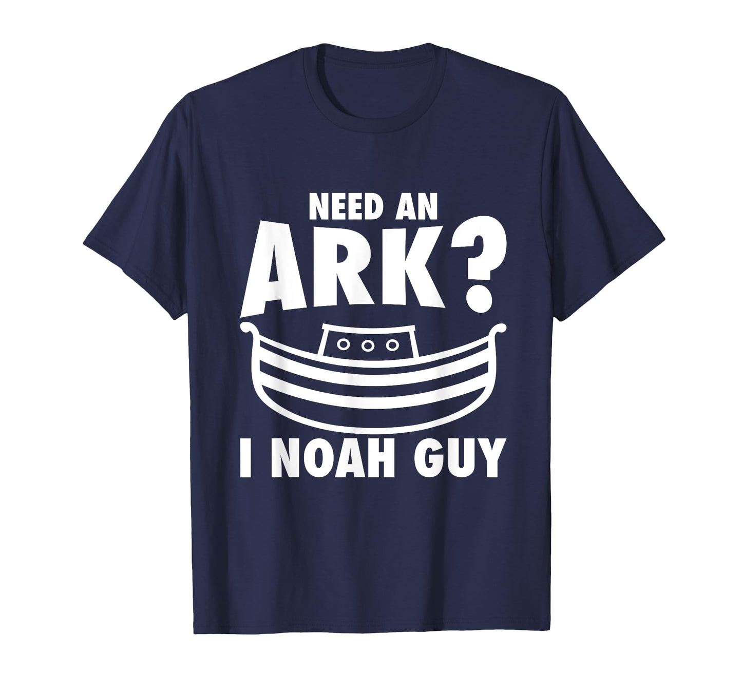 Need An Ark? I Noah Guy | I Am Christian Gift T-Shirt