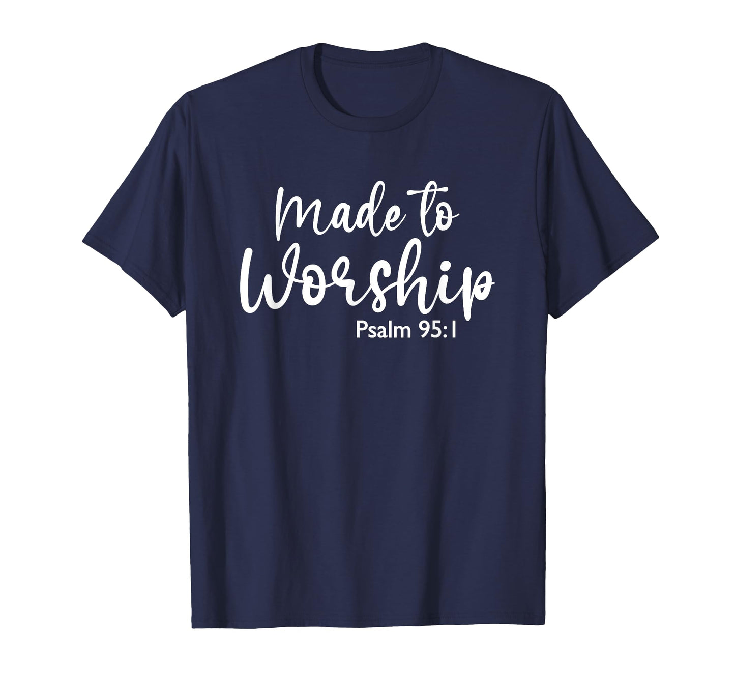 Made to Worship Christian Faith God Jesus Bible T-Shirt