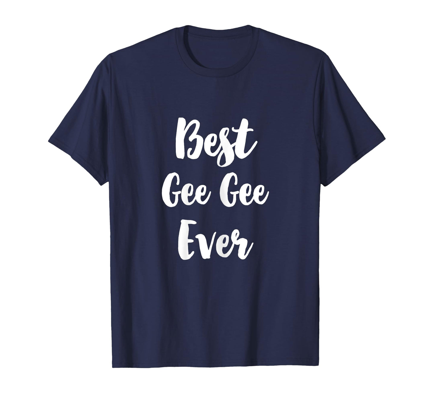 Best Gee-Gee Ever Family Cute GeeGee T-Shirt