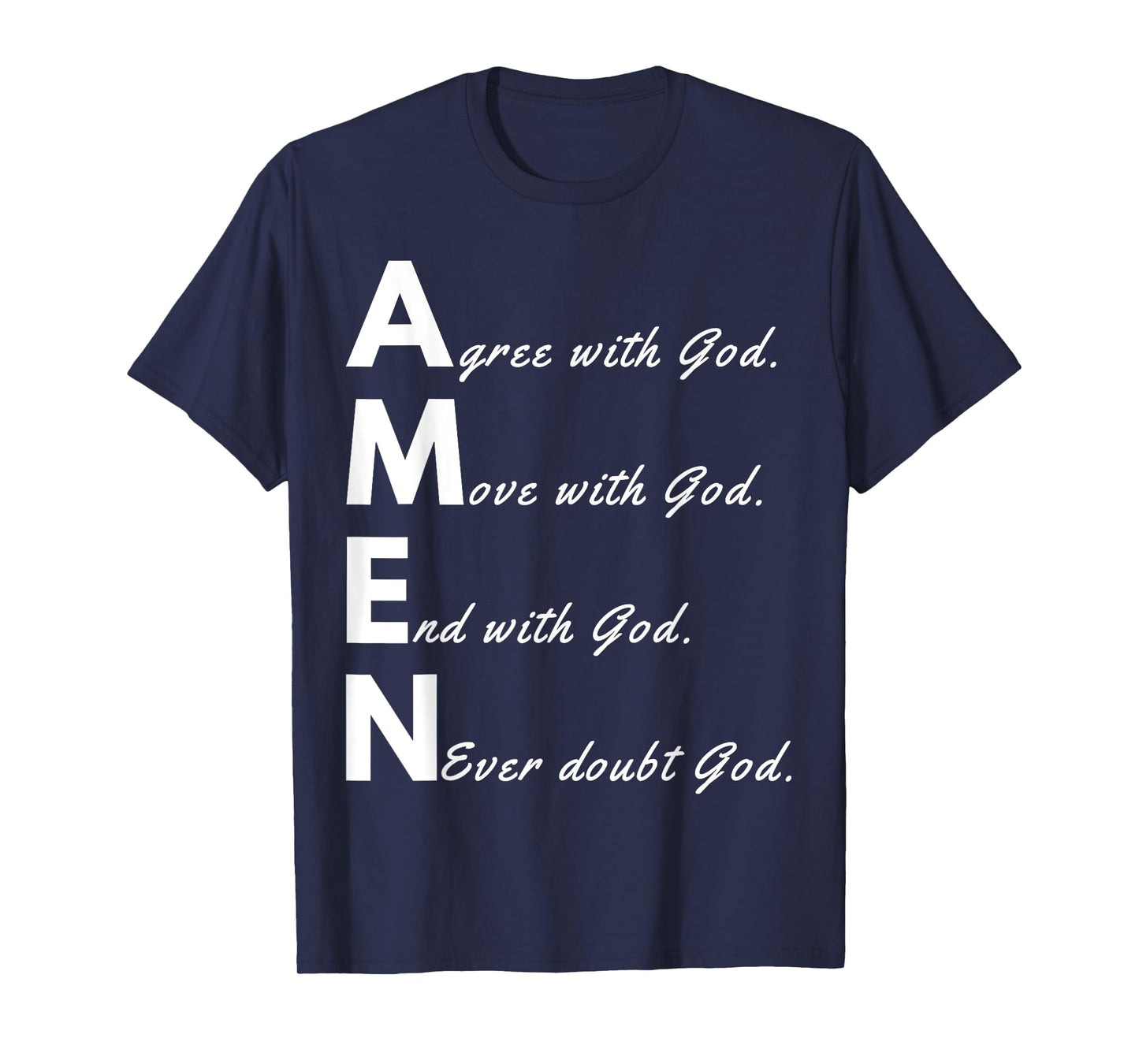 Amen Agree With God Move With God End With God Never Doubt T-Shirt