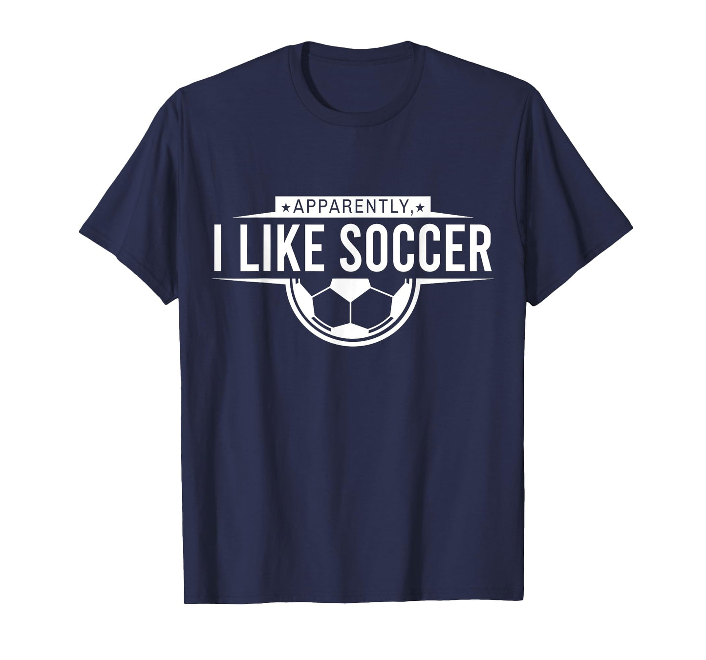 Apparently I Like Soccer – Funny Game Day Design T-Shirt