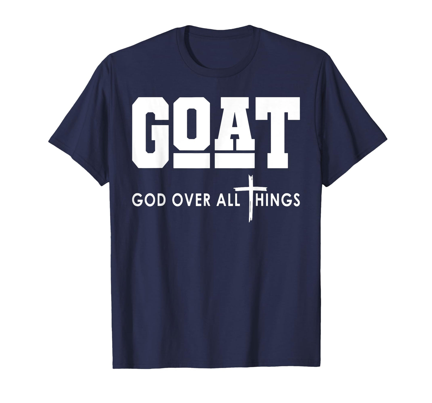 Goat God Over All Things T-Shirt