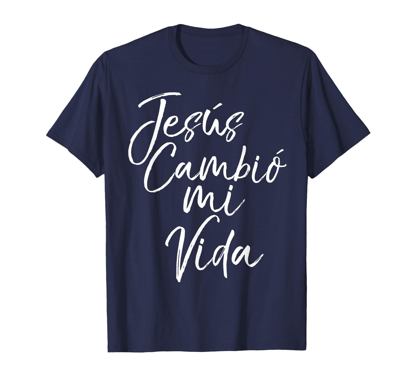 Spanish Christian Español Bible Verse Jesus Cambió Mi Vida T-Shirt