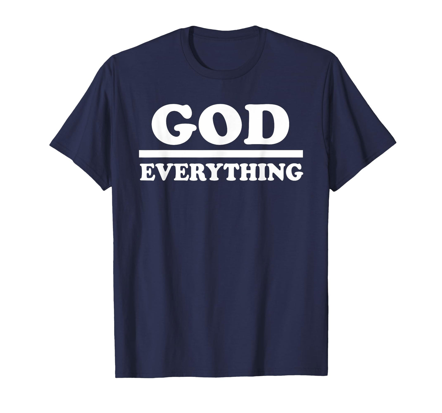 God everything Jesus Lord of all T-Shirt