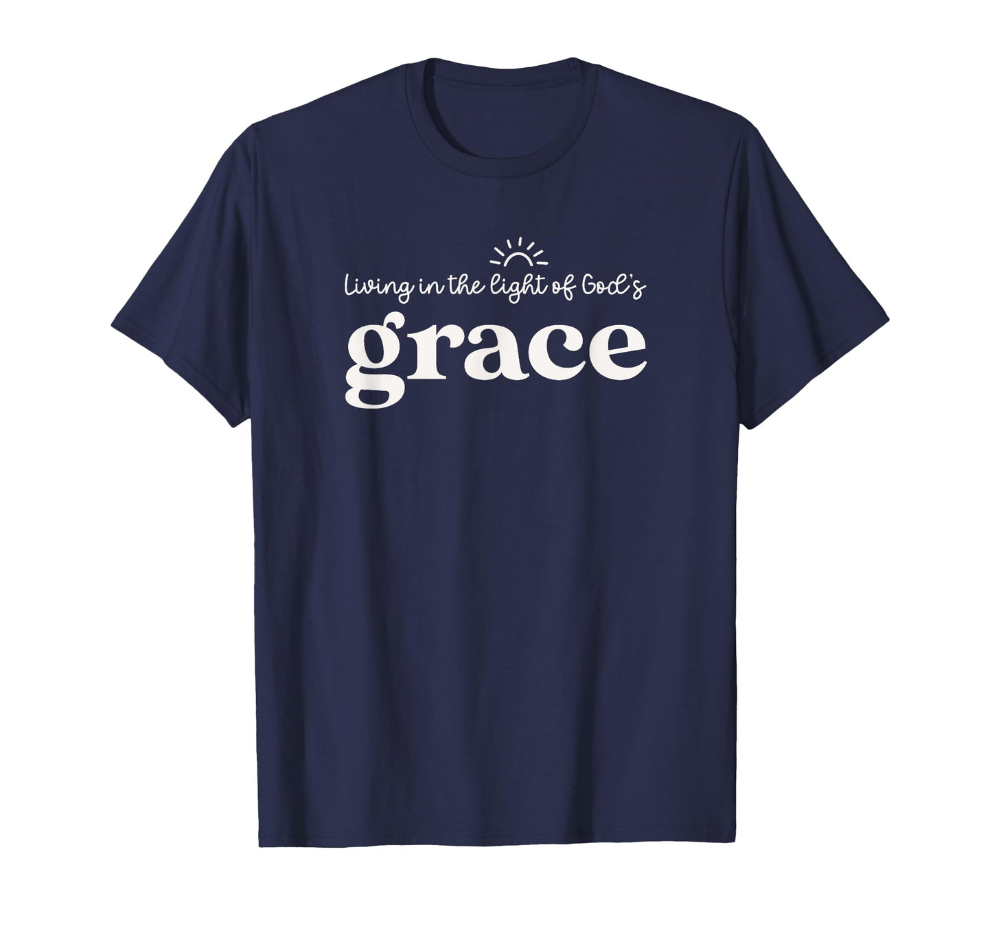 Living In The Light Of God's Grace Cute Christian Woman T-Shirt