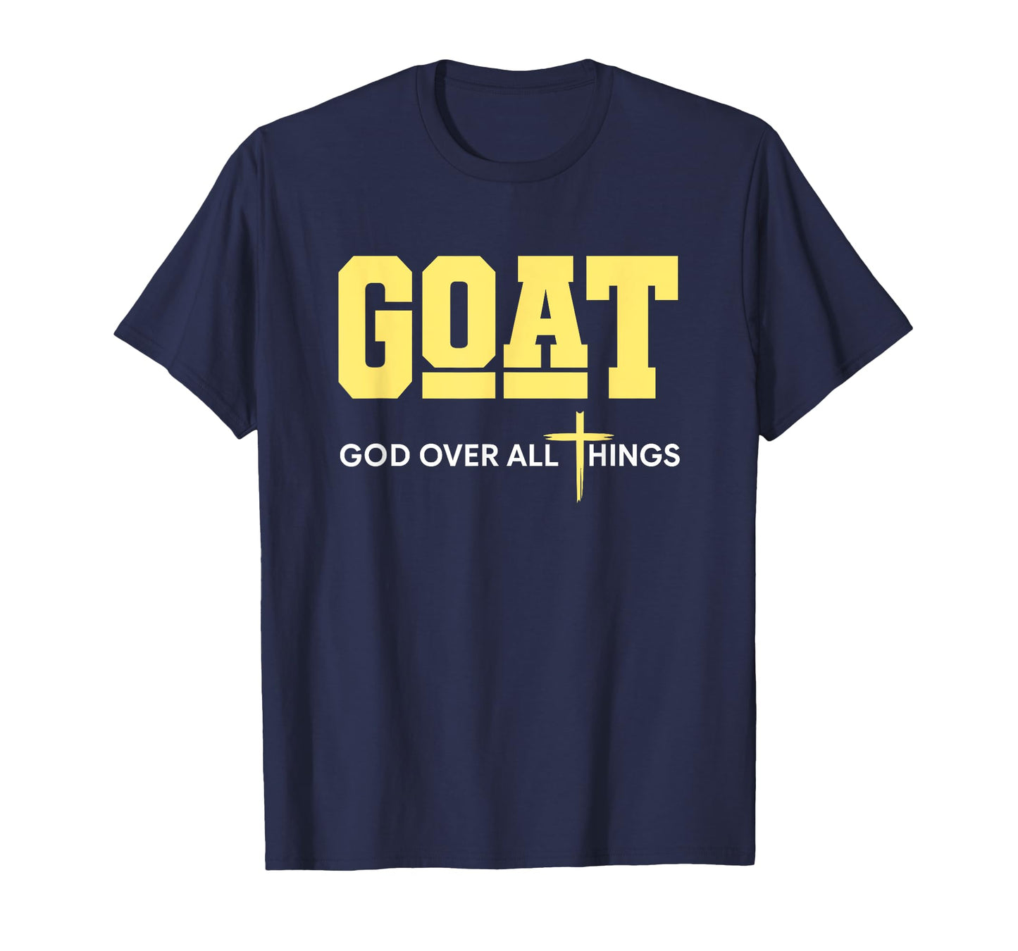 God Over All Things For Men Christian Fathers Day Dad T-Shirt