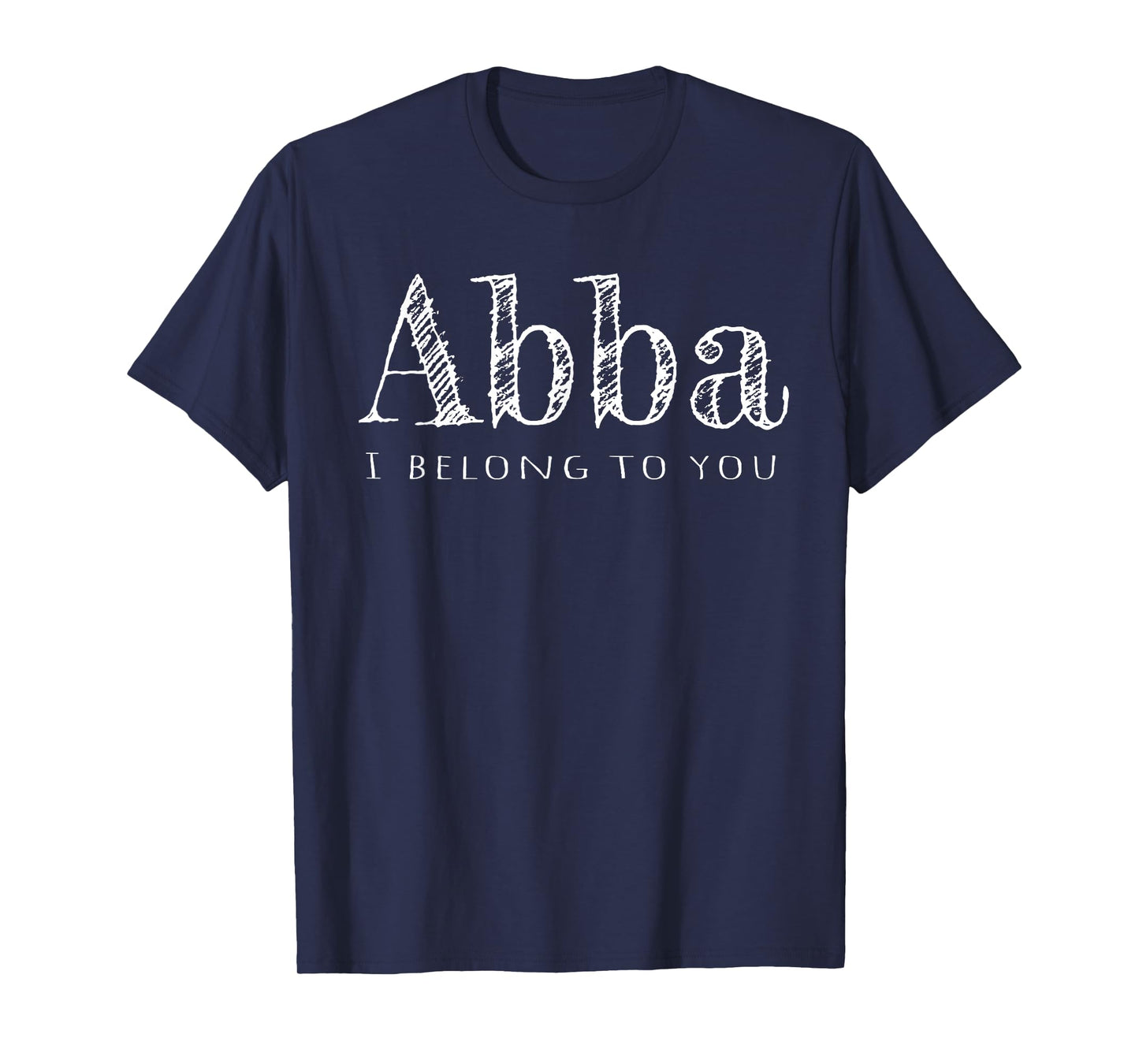 Abba Father I Belong To You T-Shirt