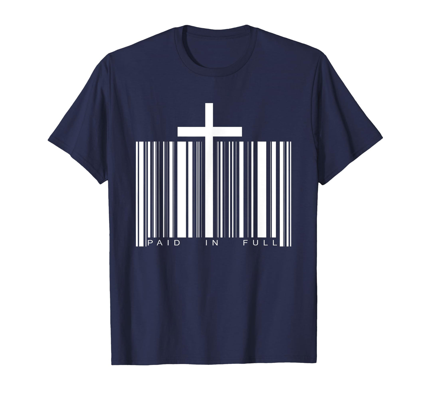 Paid in Full Cross Barcode Jesus Christian Faith Religious T-Shirt