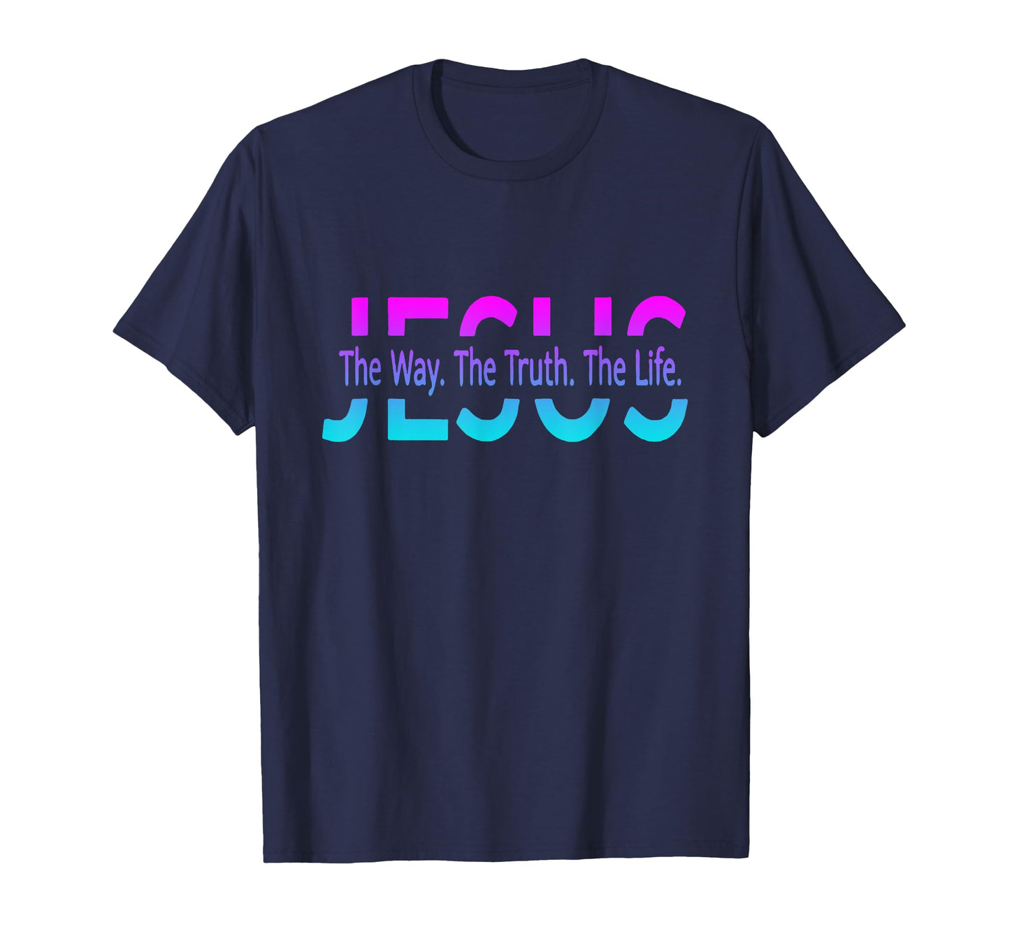 Christ Jesus The Way. The Truth. The Life Blessed Christians T-Shirt