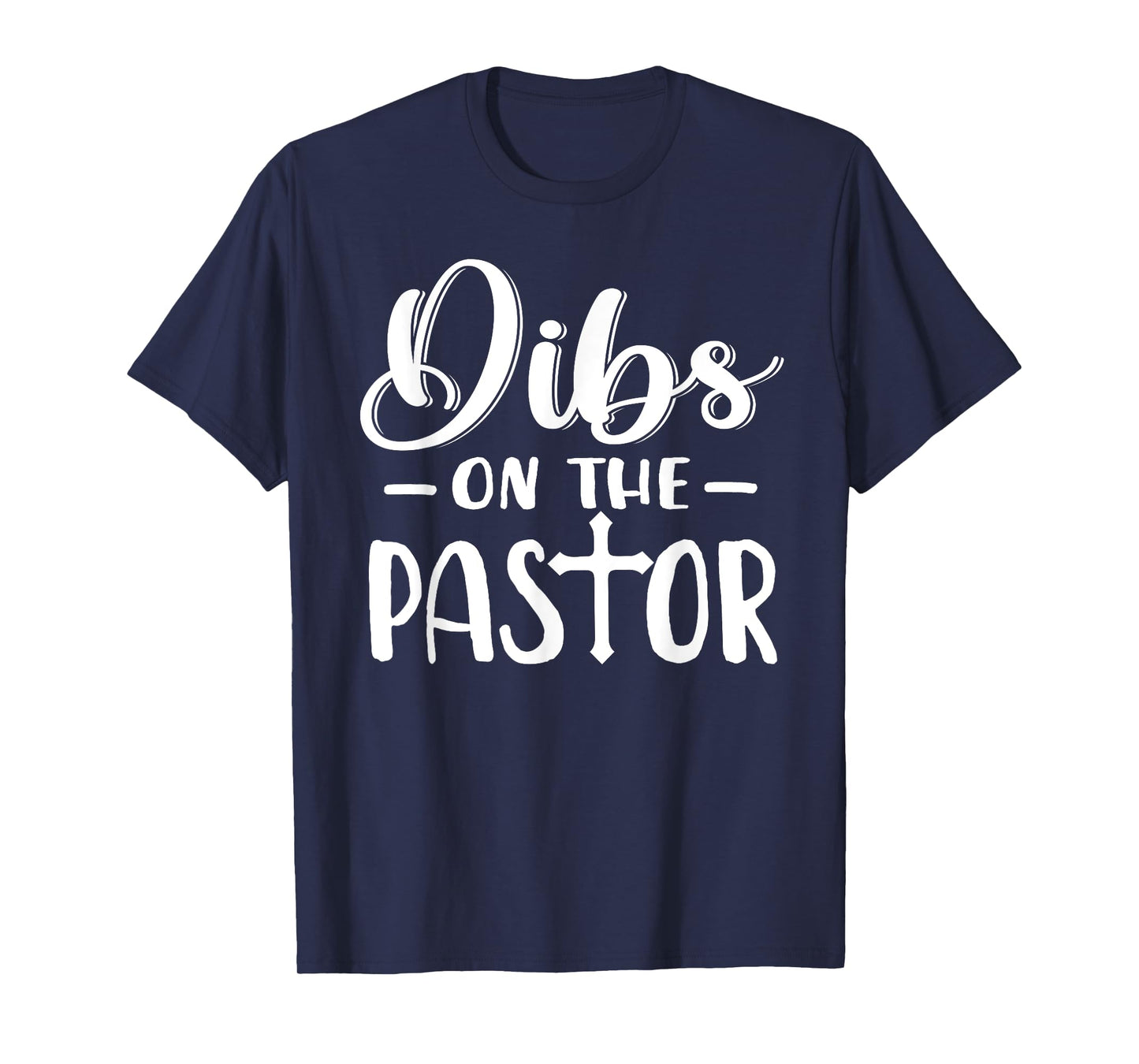 Dibs On The Pastor Funny Christian Cross Jesus T-Shirt