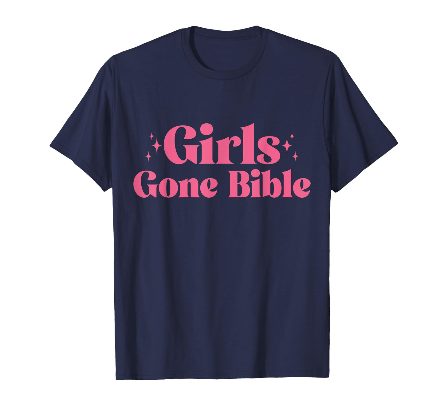 Girls gone Bible Christian for women and girls T-Shirt
