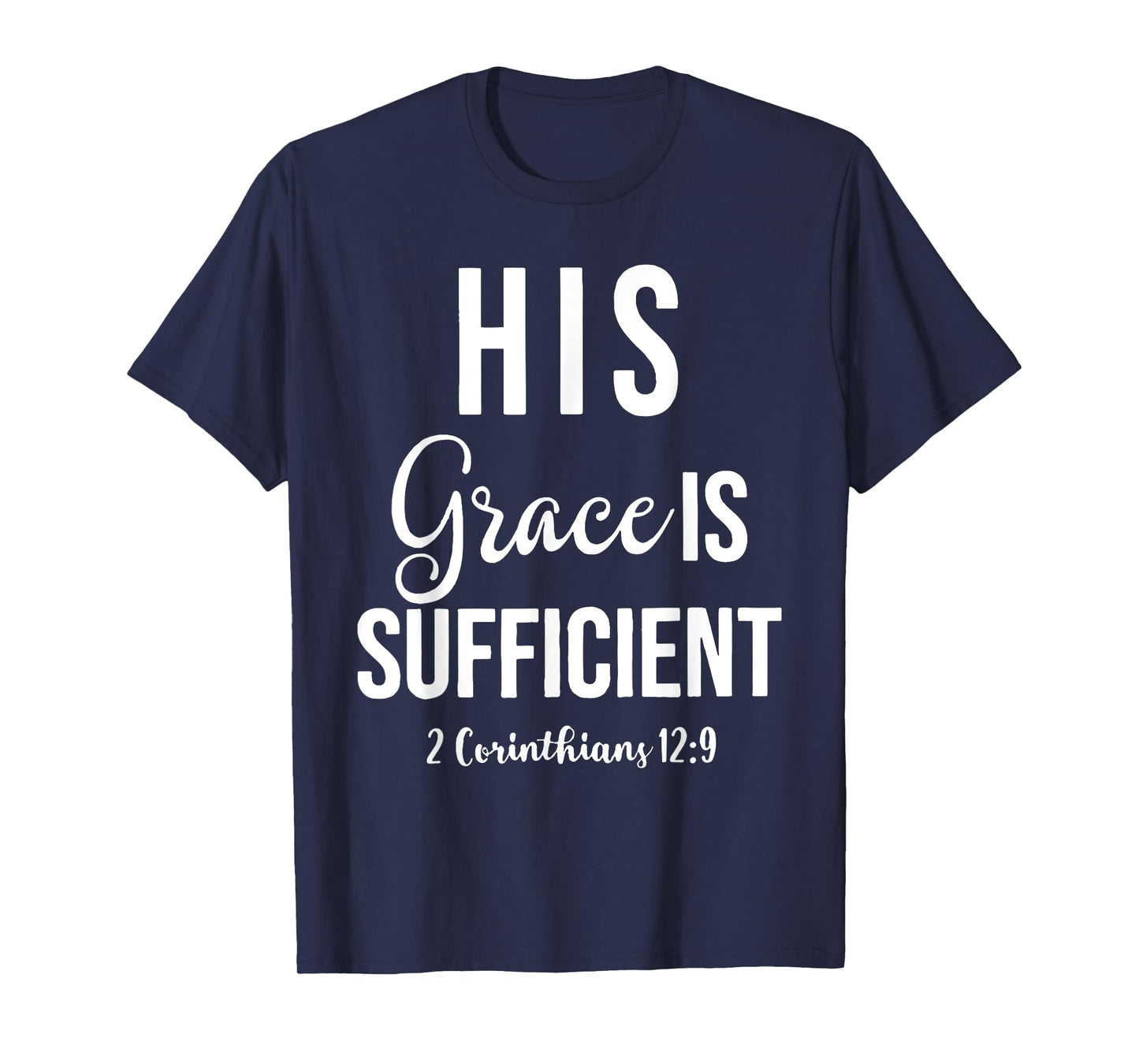 His Grace is Sufficient, Christian tee T-Shirt