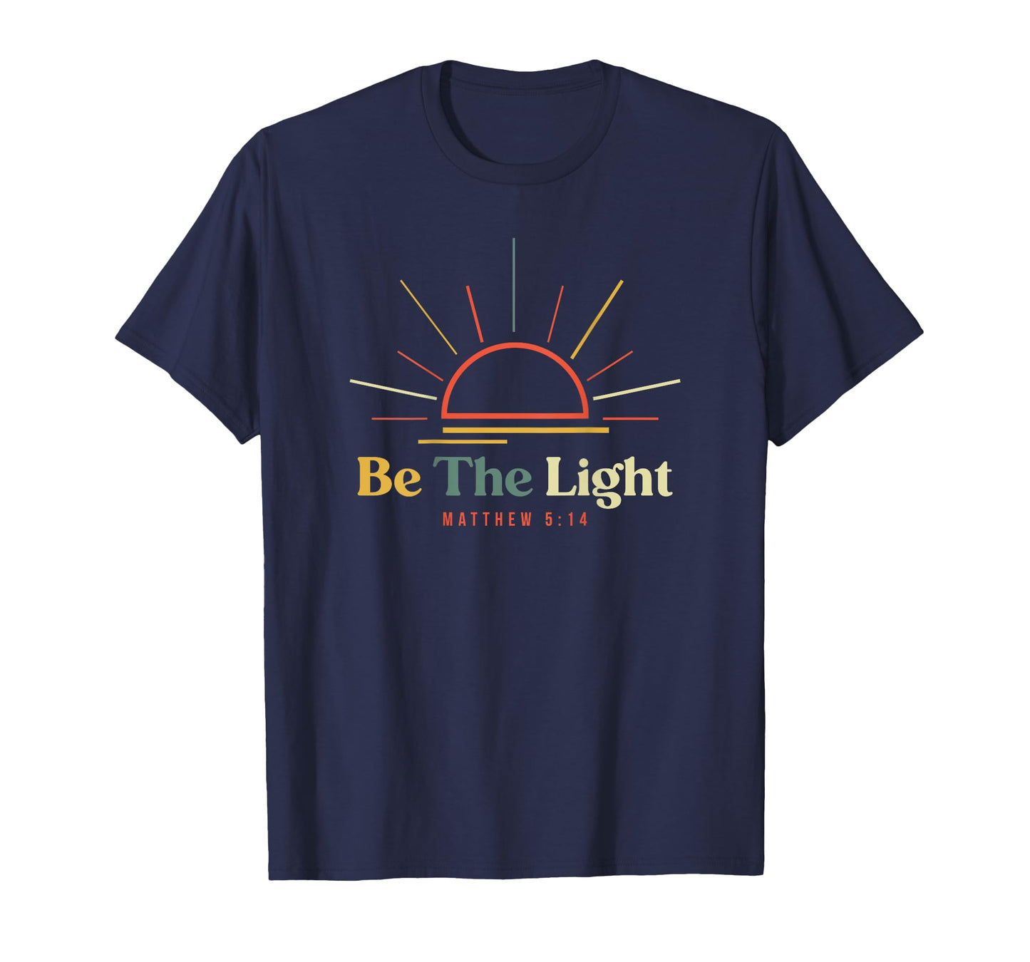 Be The Light Matthew 5 14 Bible Verse (On Back) Christian T-Shirt