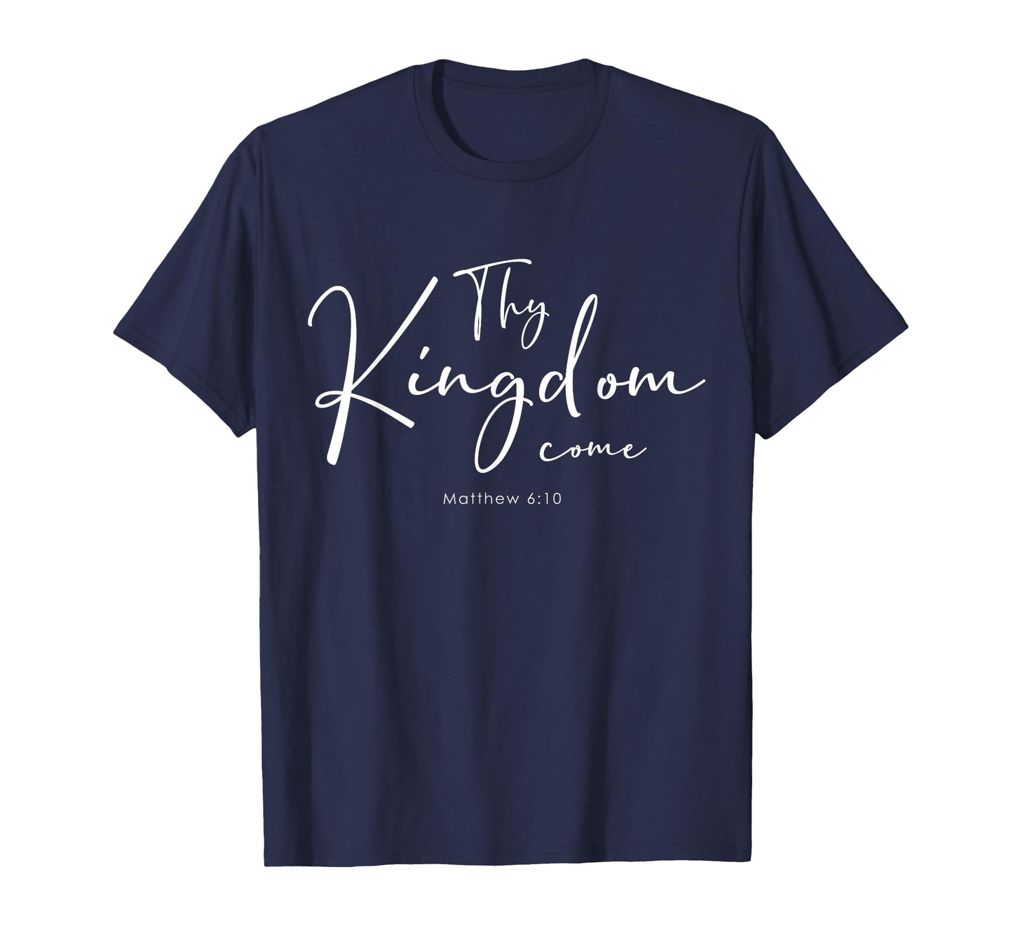 Christian Bible Verse Thy Kingdom Come Lords Prayer T-Shirt
