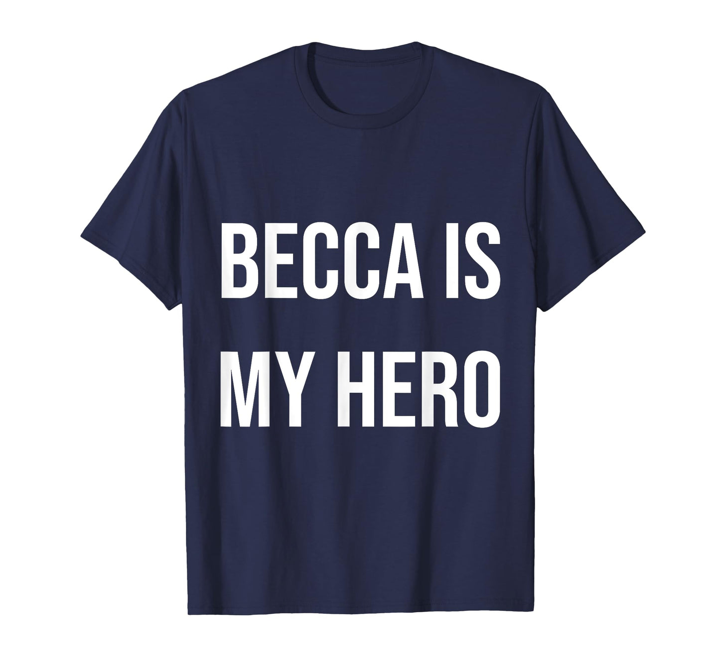 Becca Is My Hero T-Shirt