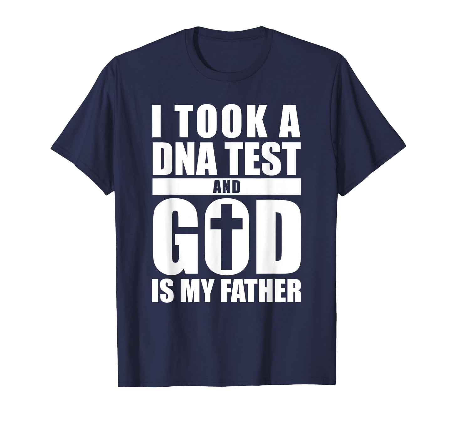 I Took A DNA Test And God Is My Father Christianity T-Shirt