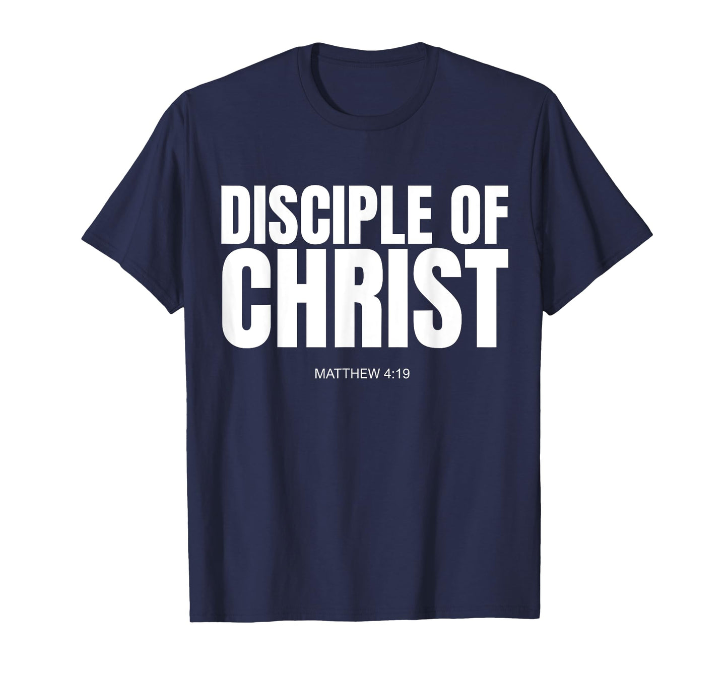 Disciple of Christ Matthew 4 19 T-Shirt