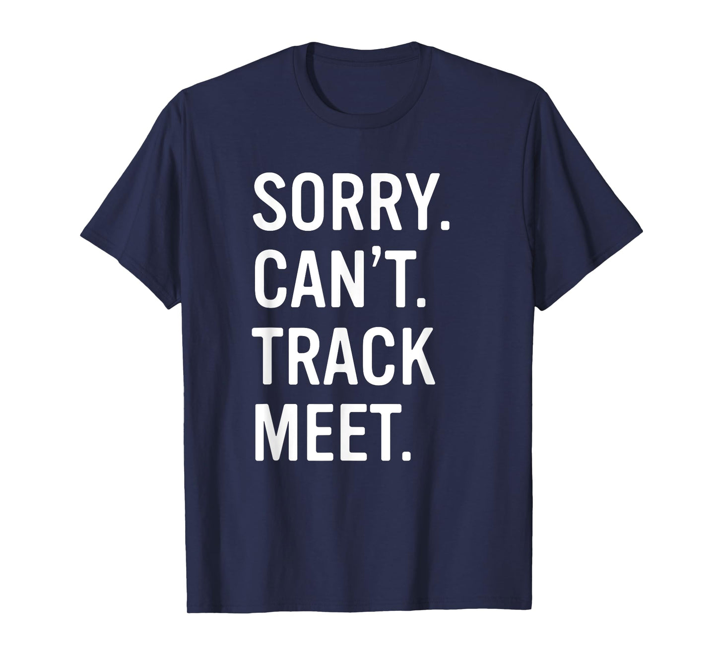 Track and Field Funny Saying Track Meet T-Shirt