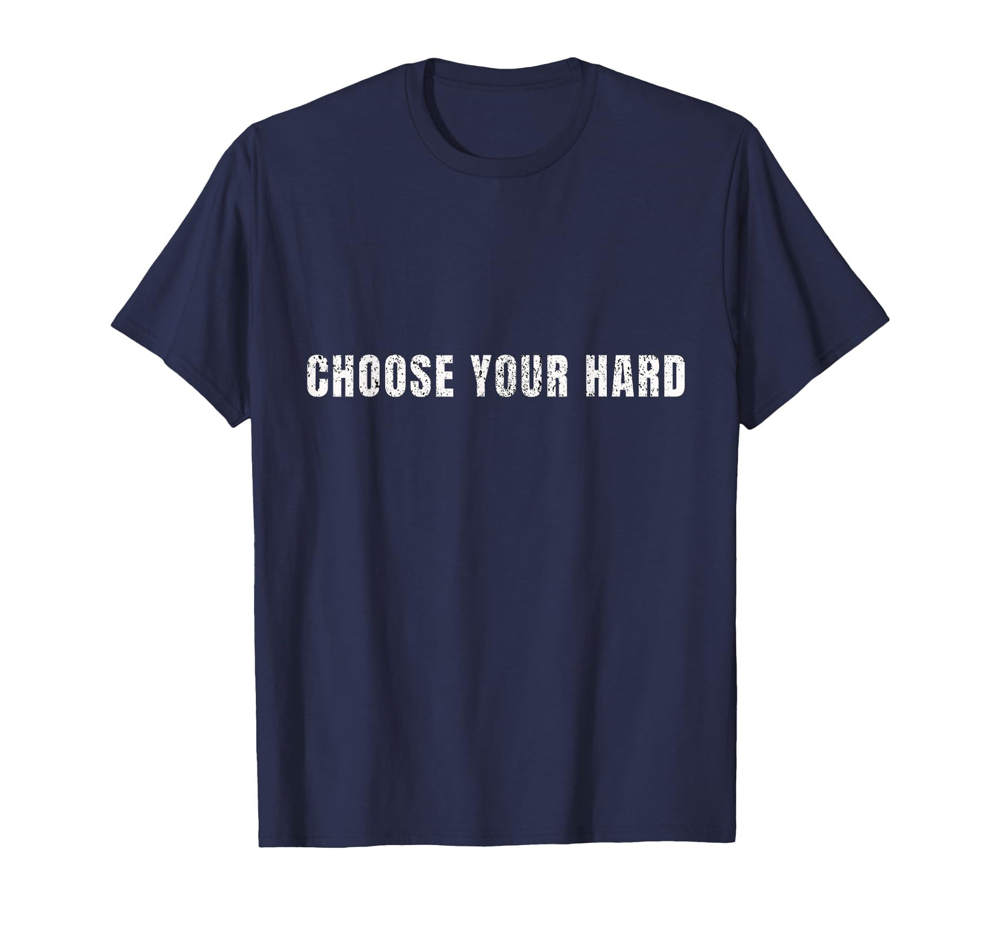 Choose Your Hard Positive Quote Inspirational Graphic T-Shirt