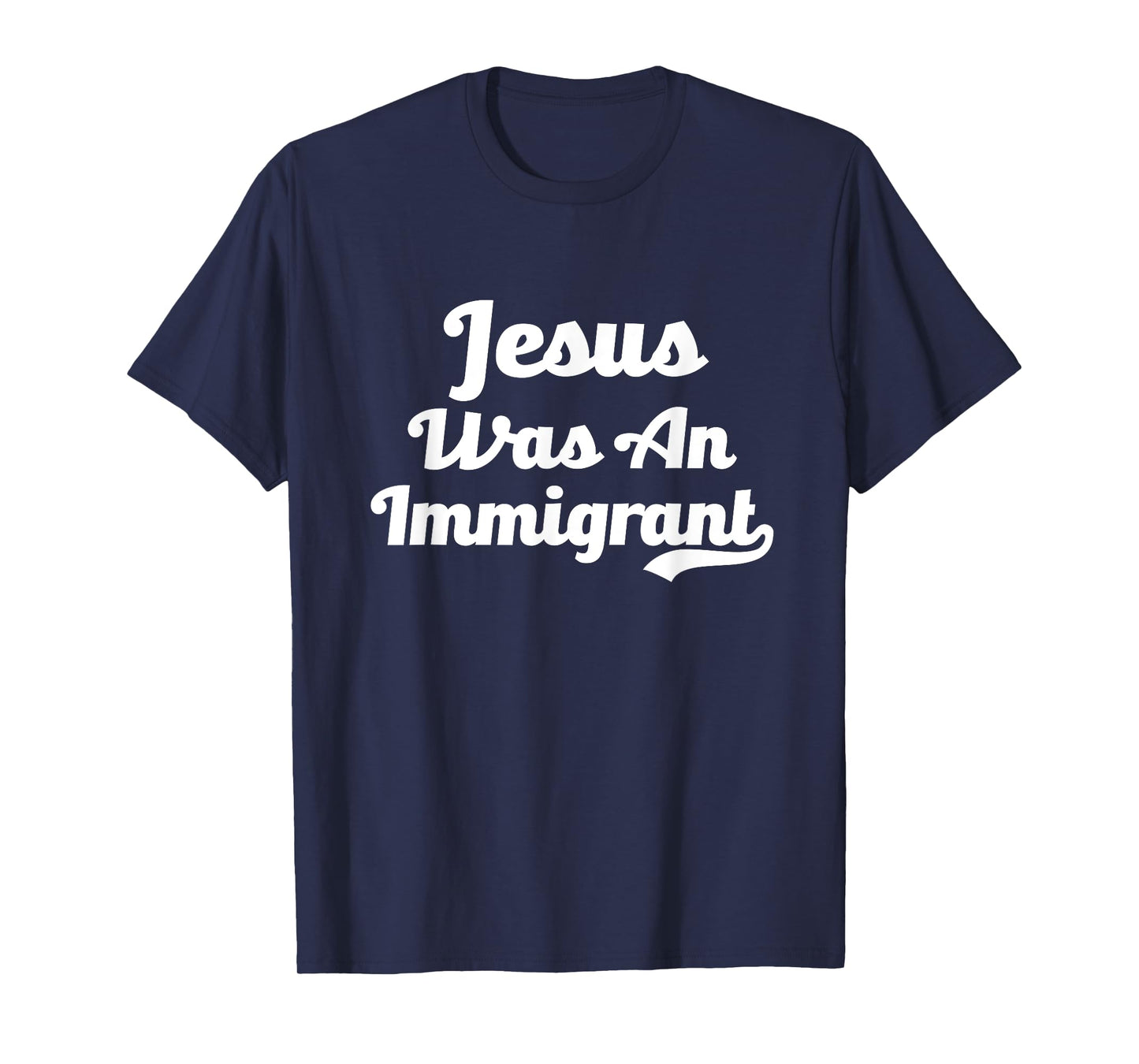 Jesus Was An Immigrant No Deportation Support Immigration T-Shirt