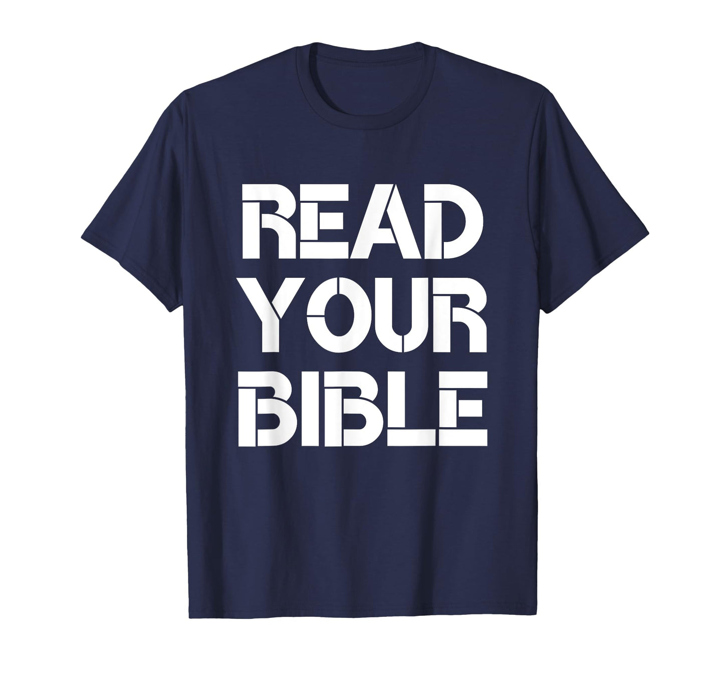 Read Your Bible Religious Faith Christian Quote T-Shirt