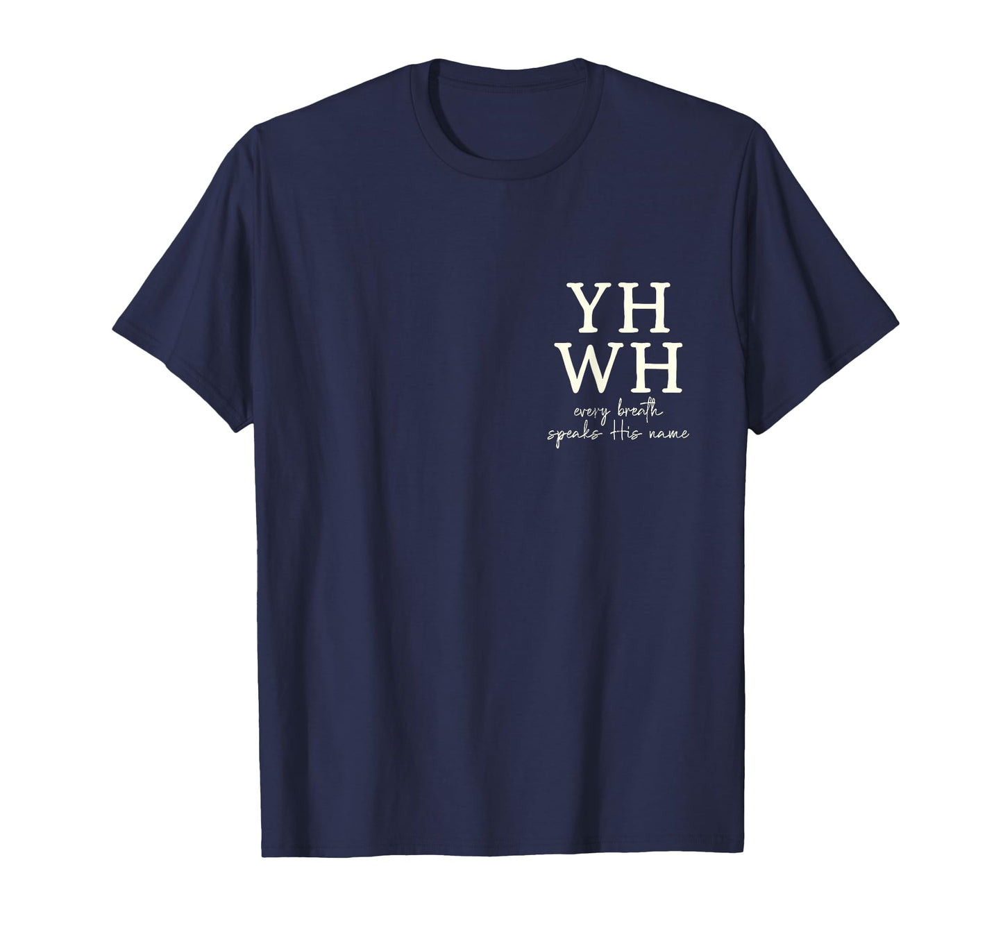 YHWH Every Breath Speaks his Name T-Shirt