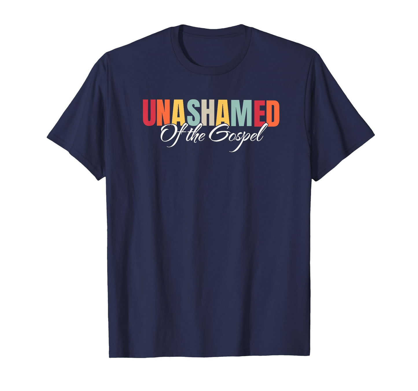 Unashamed Of The Gospel T-Shirt