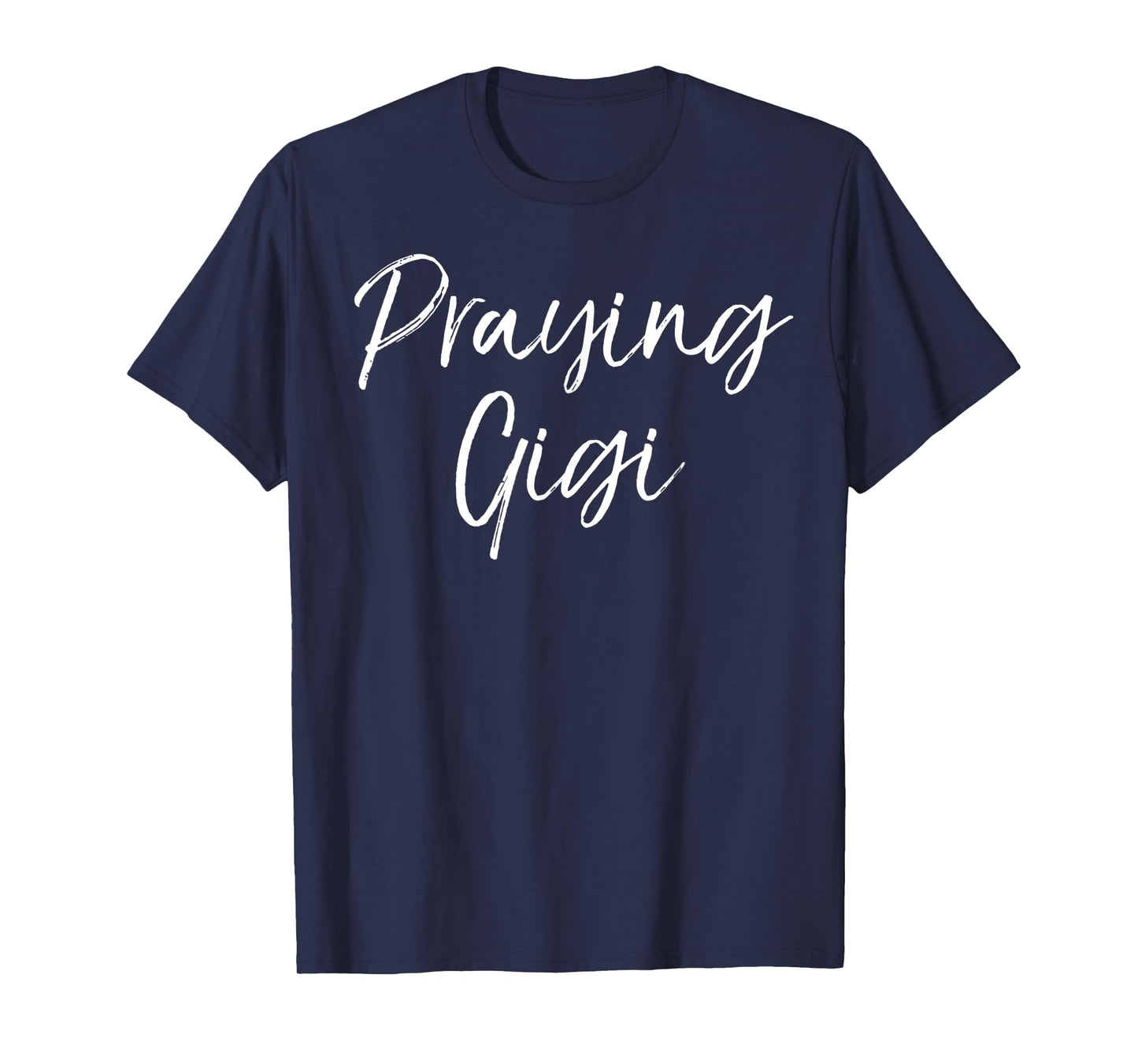 Christian Prayer Mother's Day Gift for Grandma Praying Gigi T-Shirt