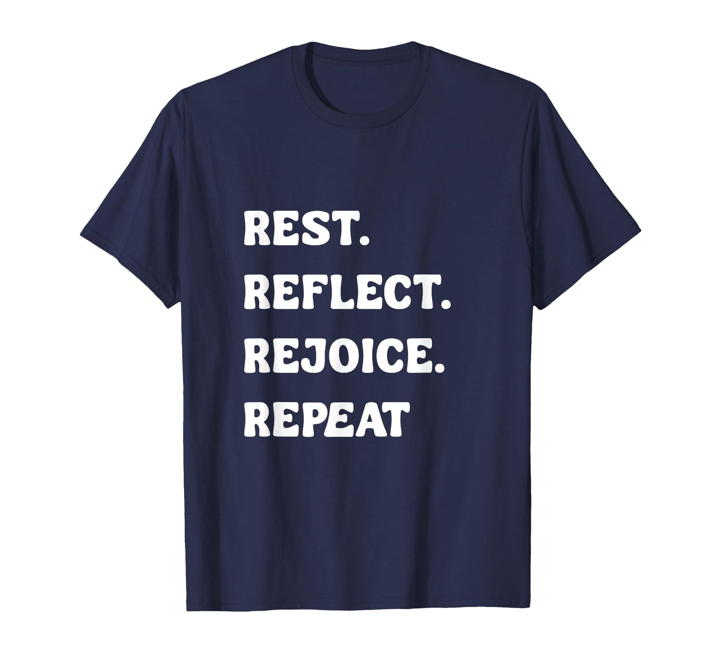 Rest Reflect Rejoice Repeat Spiritual Holiday Meditation T-Shirt