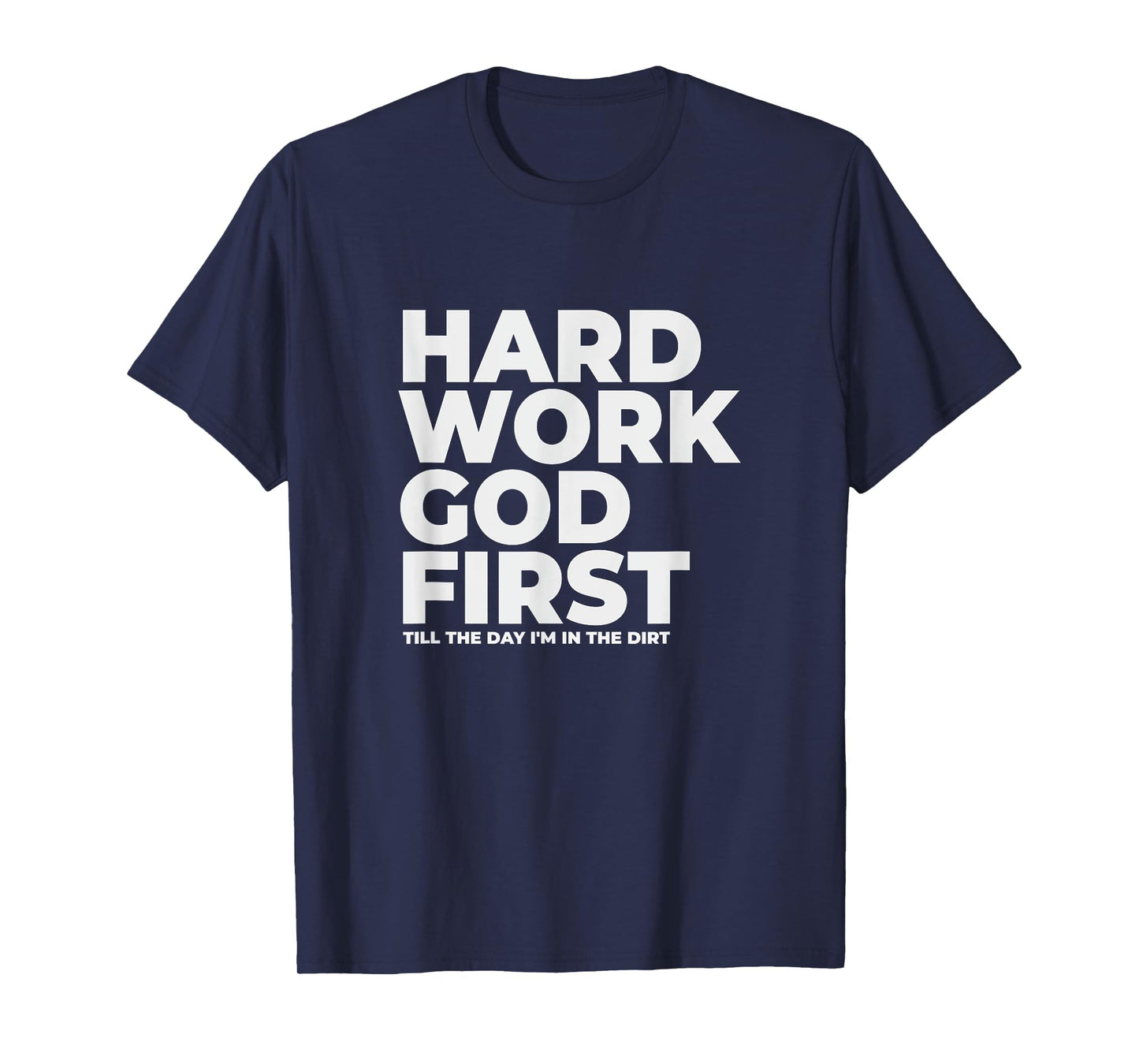 Hard Work God First - Witnessing T-Shirt