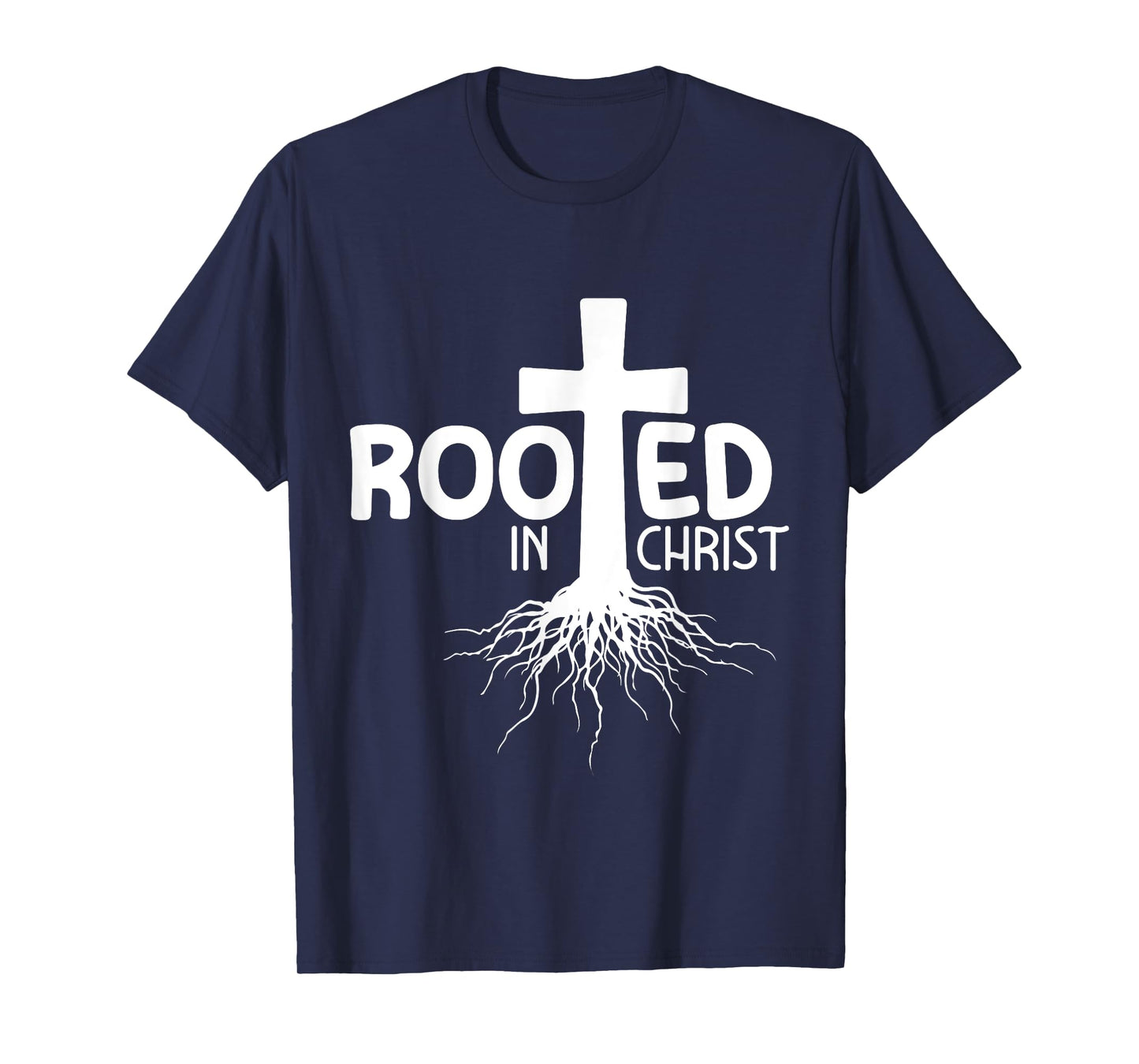 Crucifix Jesus Rooted In Christ T-Shirt