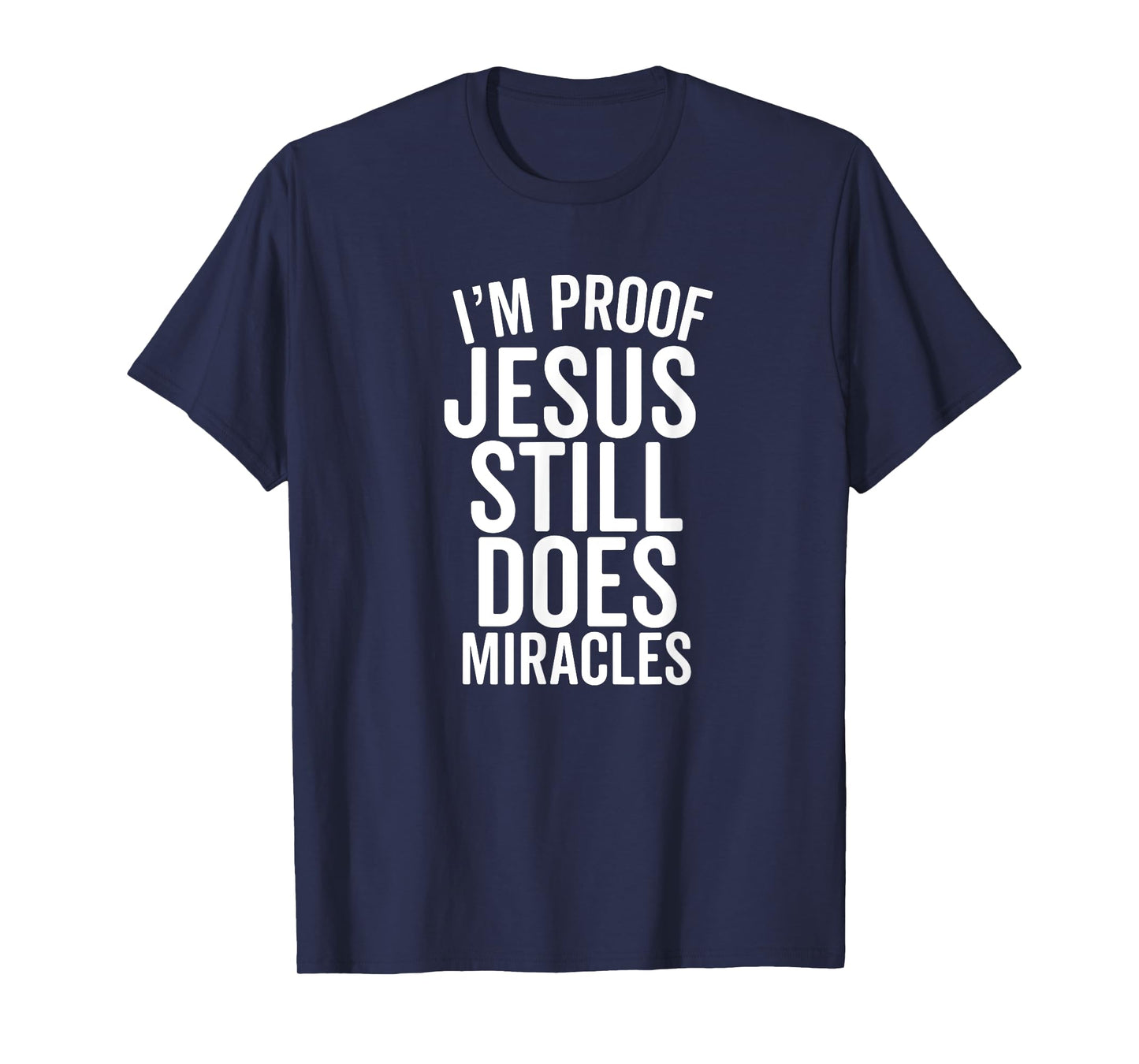 I'm Proof Jesus Still Does Miracles Second Chances Grace T-Shirt
