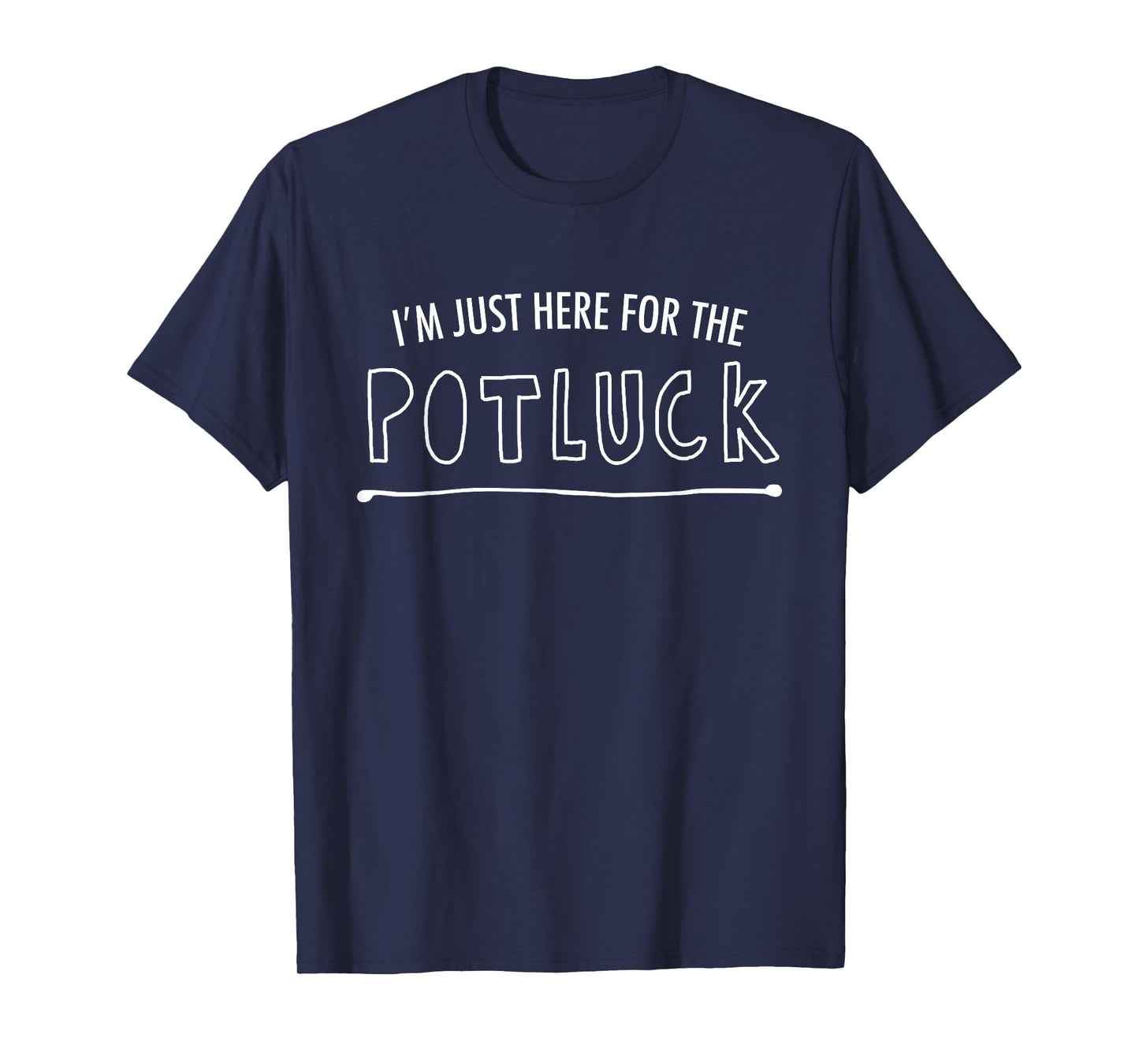 I'm Just Here For The Potluck Funny Christian Church Life T-Shirt