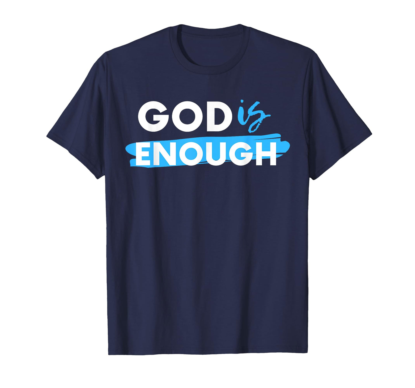 God Is Enough, Christian, Gospel T-Shirt