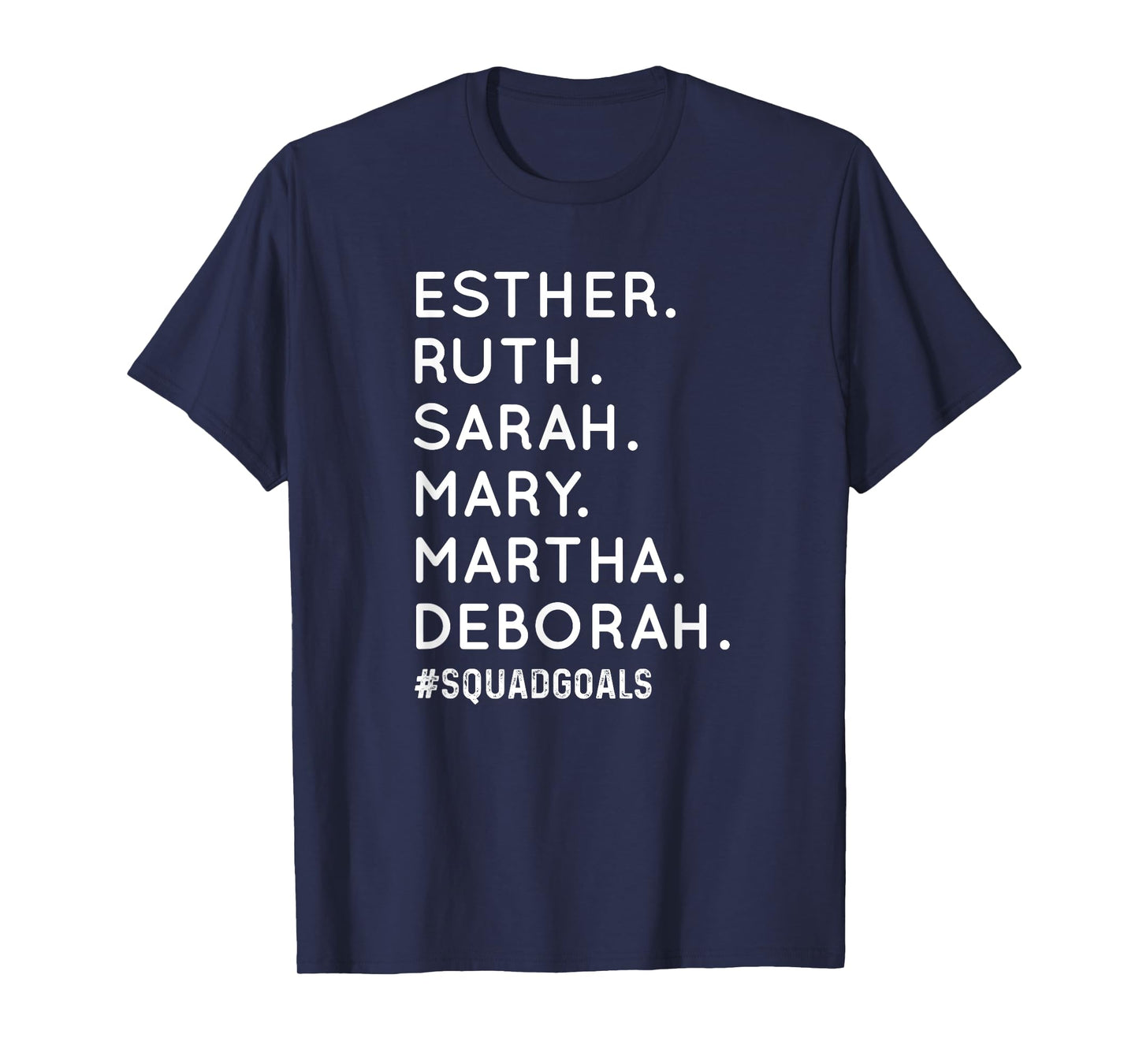 Women of the Bible Squad Goals Esther Ruth Sarah Mary T-Shirt