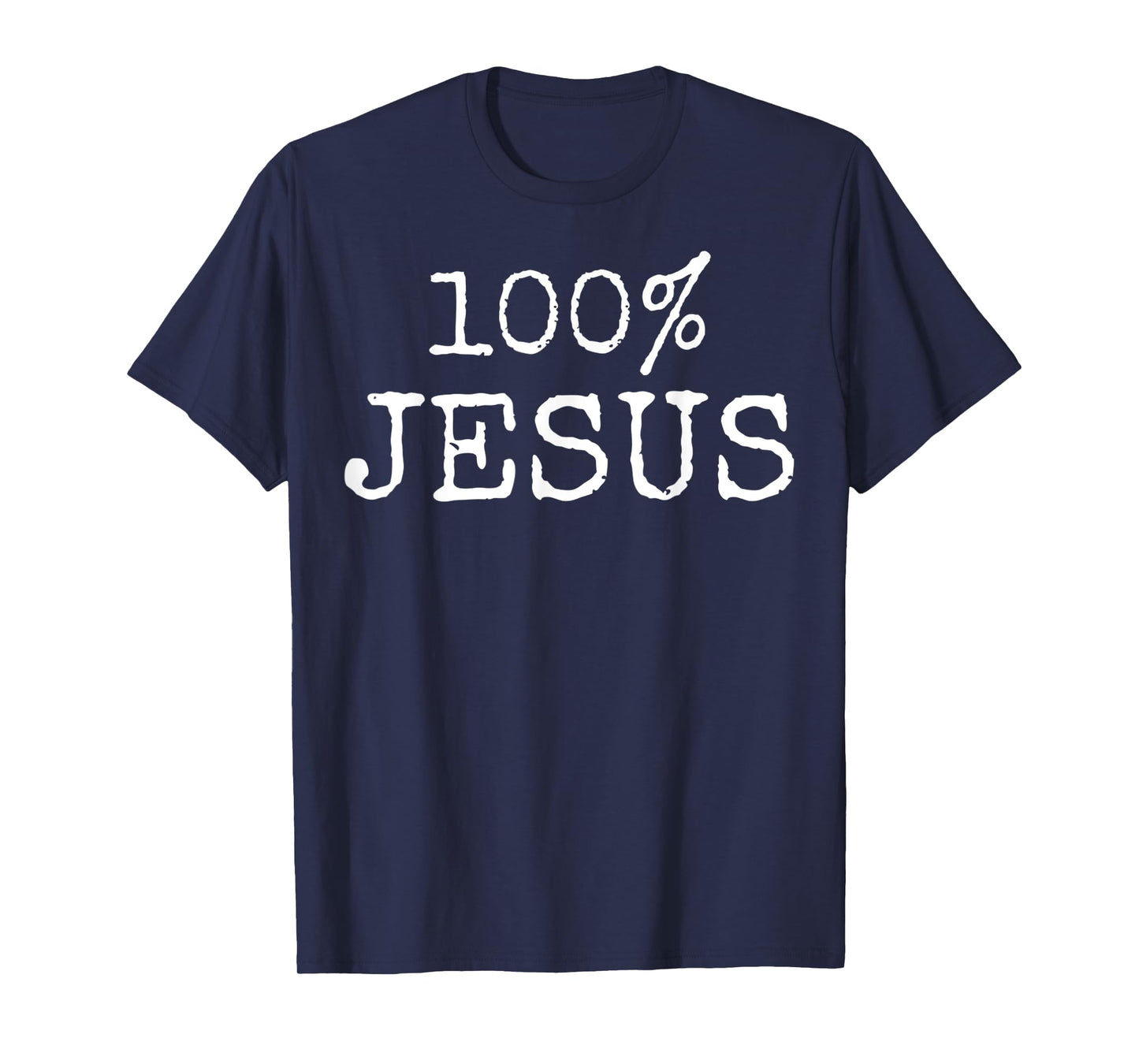 Funny Religious Jesus Christian 100 Jesus Christ Design T-Shirt