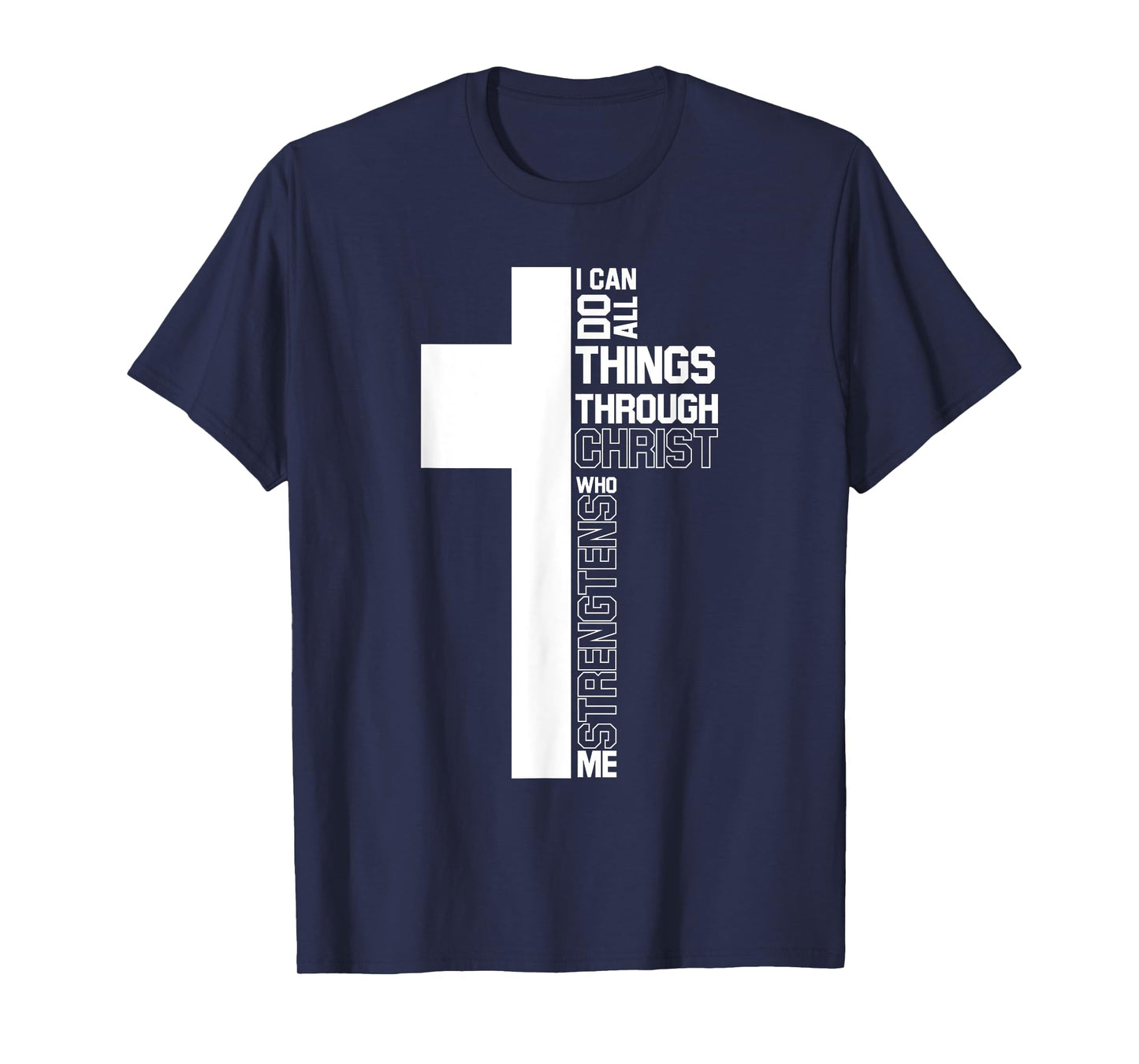 I Can Do All Things Through Christ Cross Christian Gifts T-Shirt