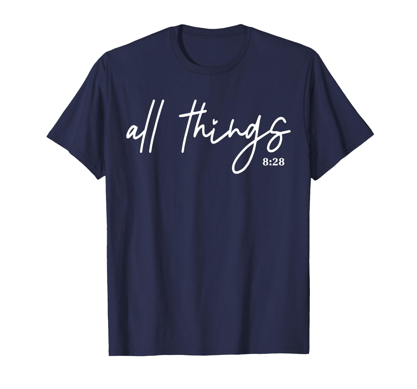 Funny All Things Together Work For Good Romans 828 Religious T-Shirt