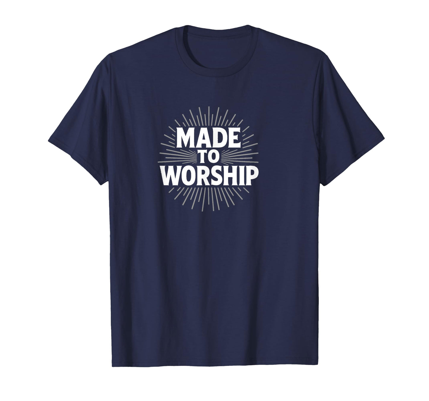 Made to Worship | Bold Christian Faith Design T-Shirt