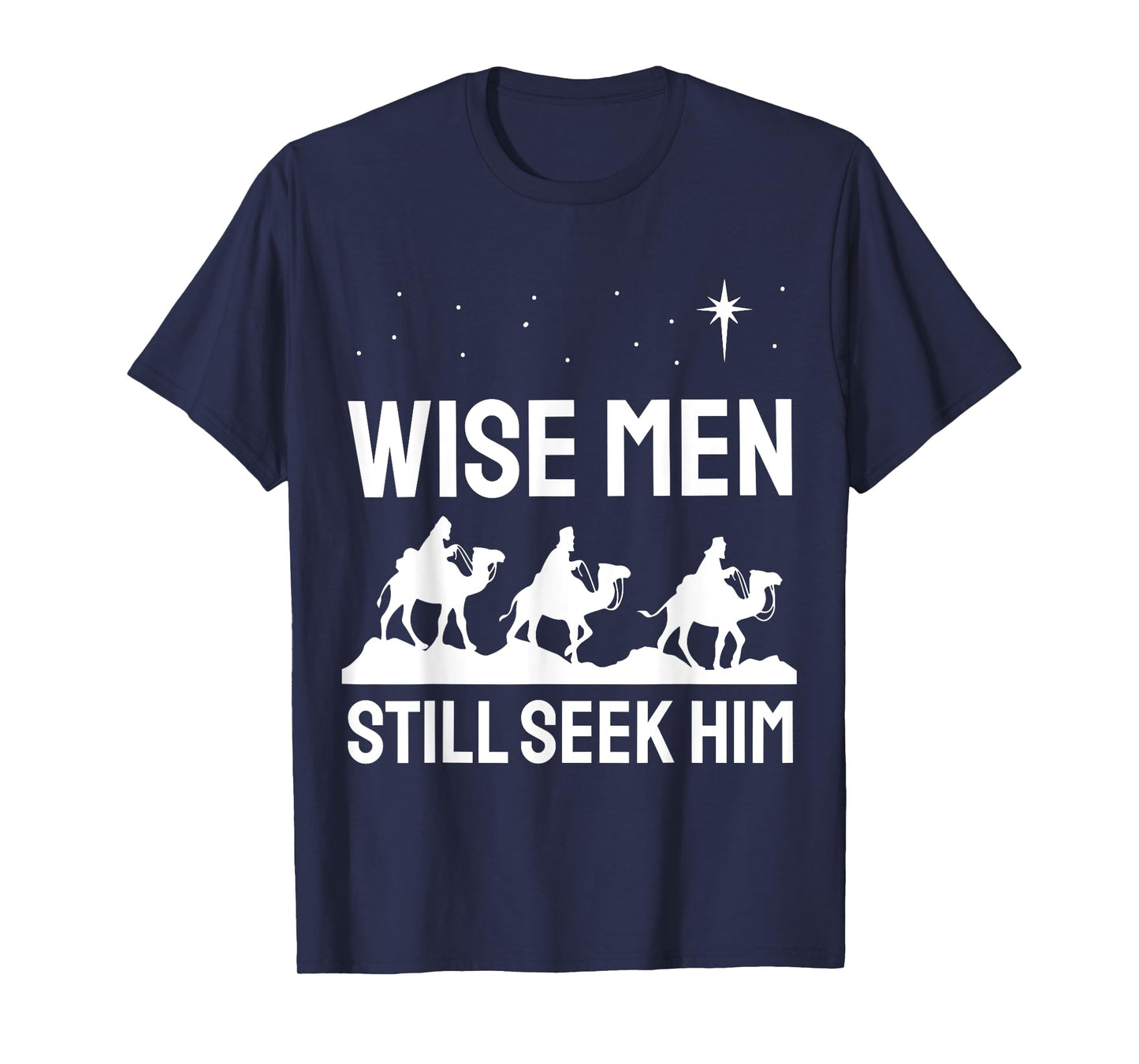 Christian Christmas Christ Jesus - Wise Men Still Seek Him T-Shirt