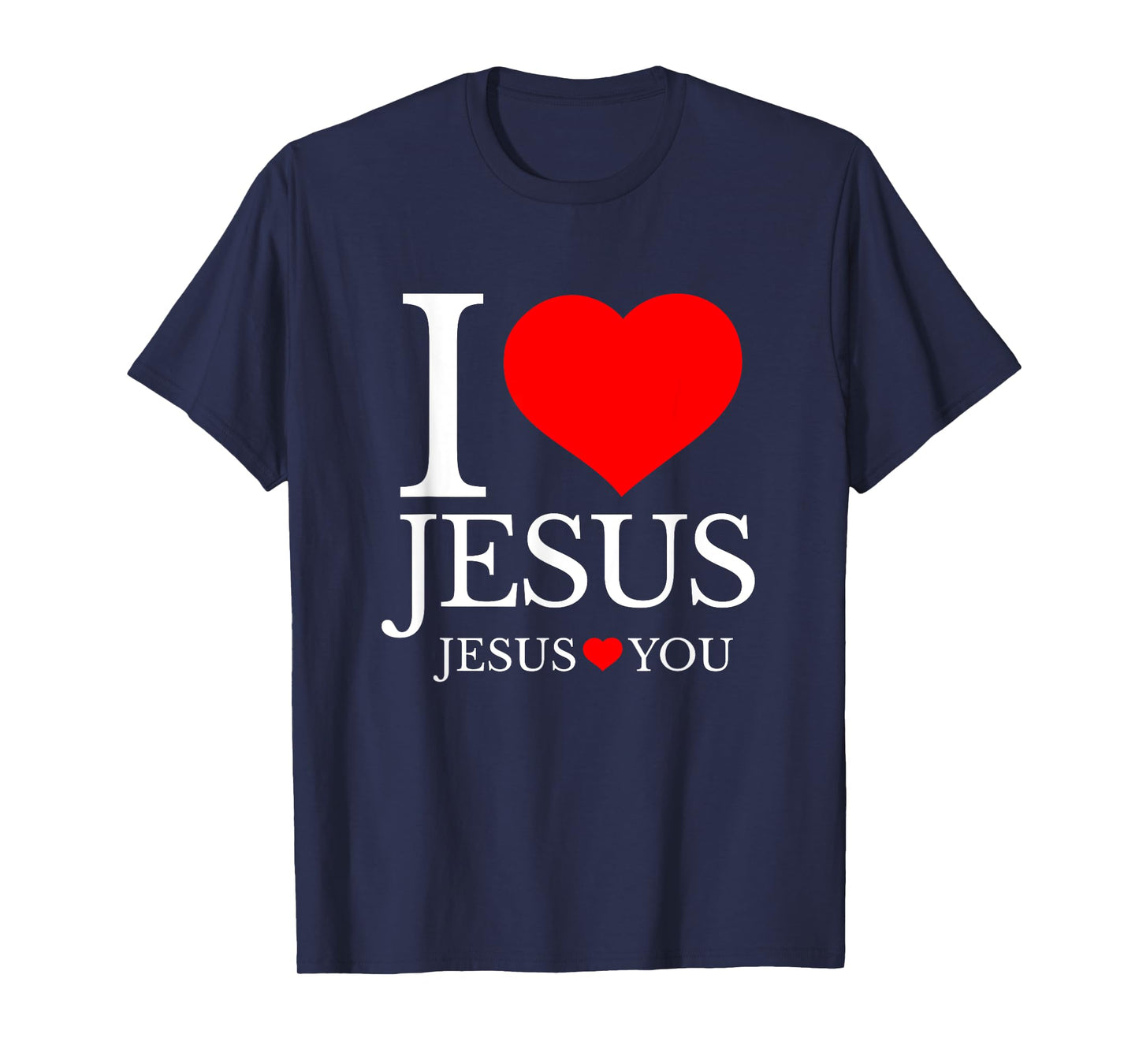 I LOVE JESUS - JESUS LOVES YOU - CHRISTIAN T-Shirt