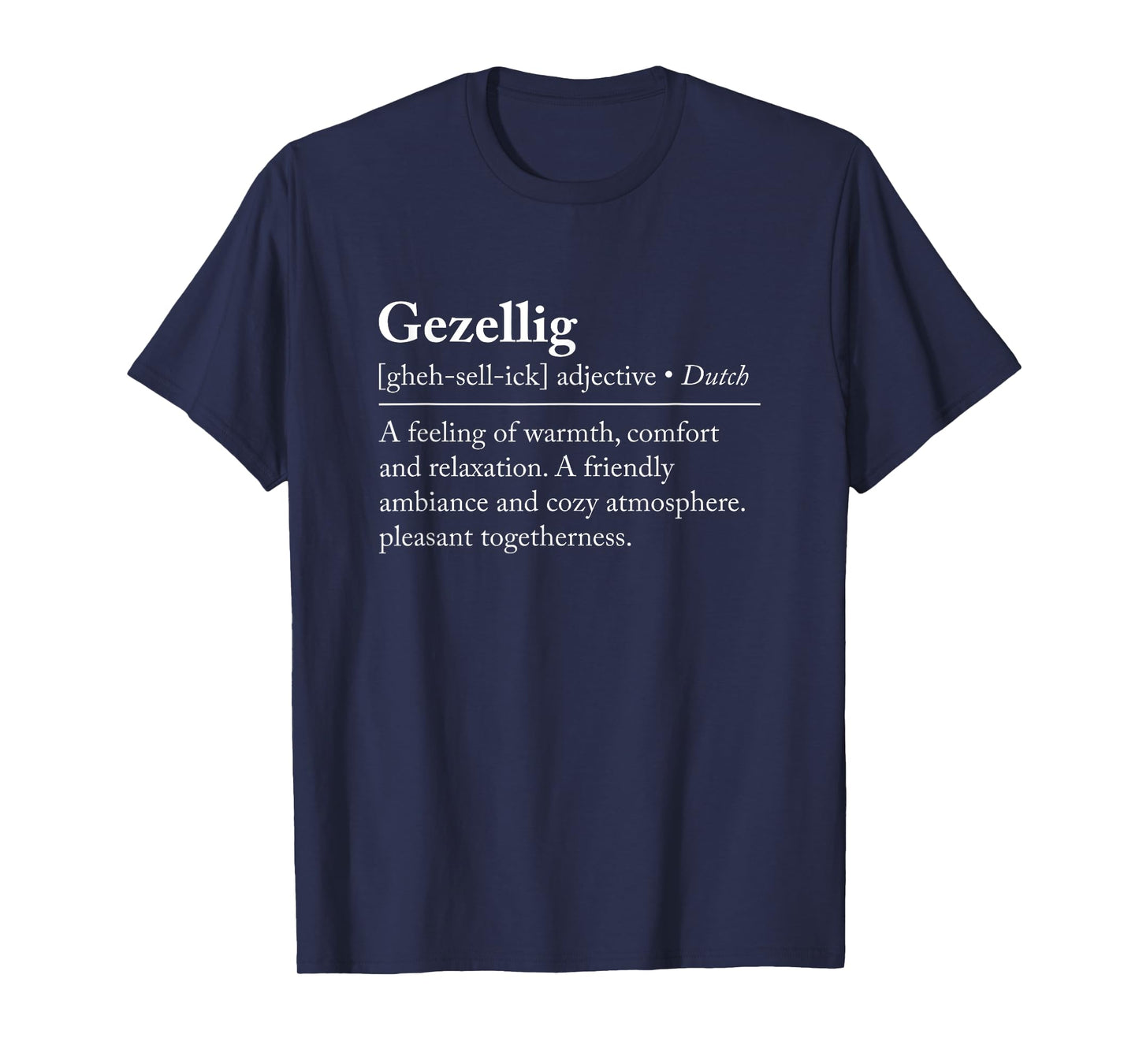 Gezellig Definition Dutch Netherlands T-Shirt