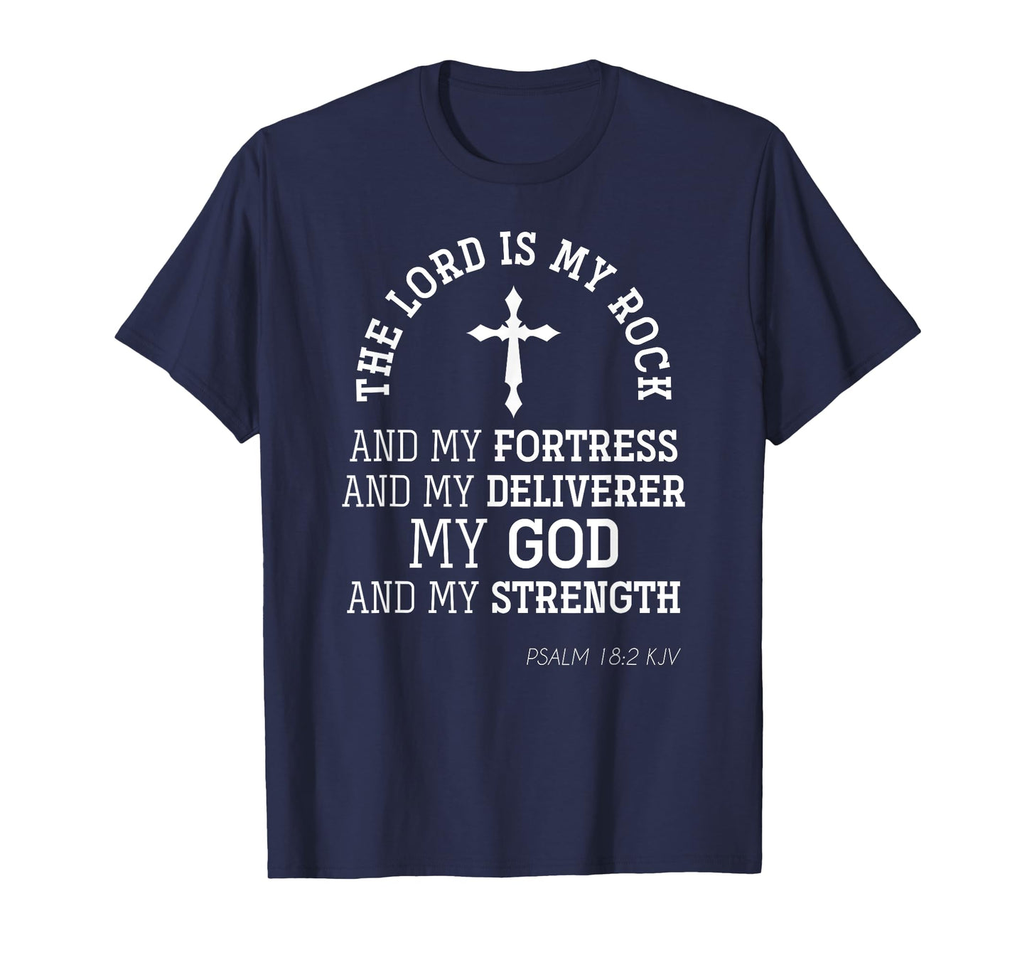 The Lord Is My Rock And My Fortress Christian Bible Prayer T-Shirt