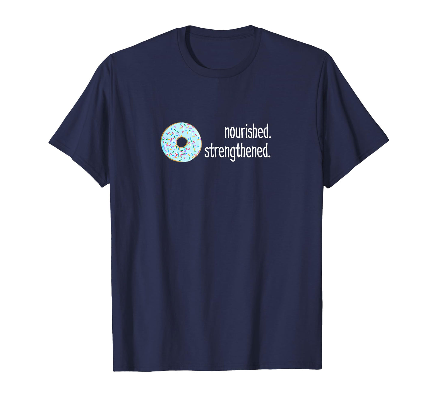Funny, sarcastic gift for LDS missionaries, donut nourished T-Shirt