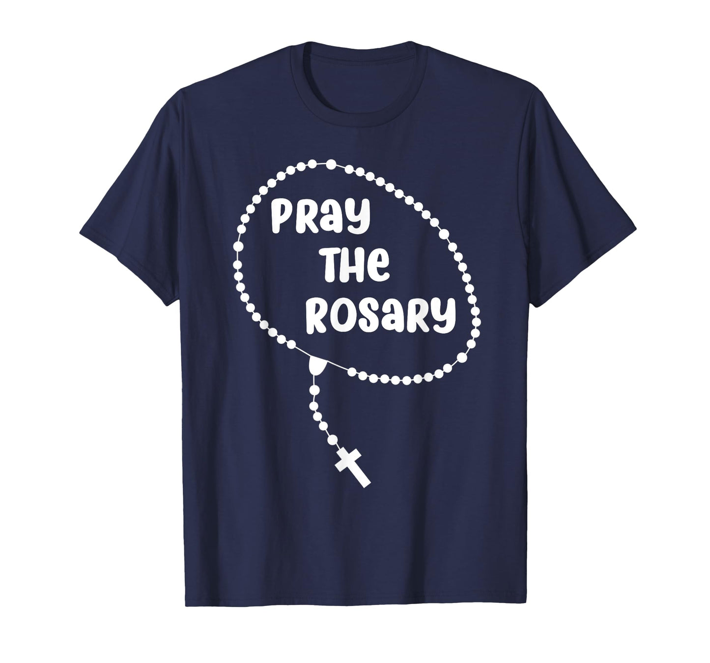 Inspirational Pray The Rosary T-shirt. Faith Sayings Tee T-Shirt