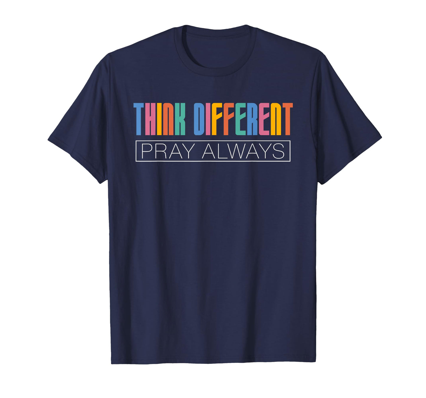 Think Different Pray Always Christian Neurodivergent Dk T-Shirt