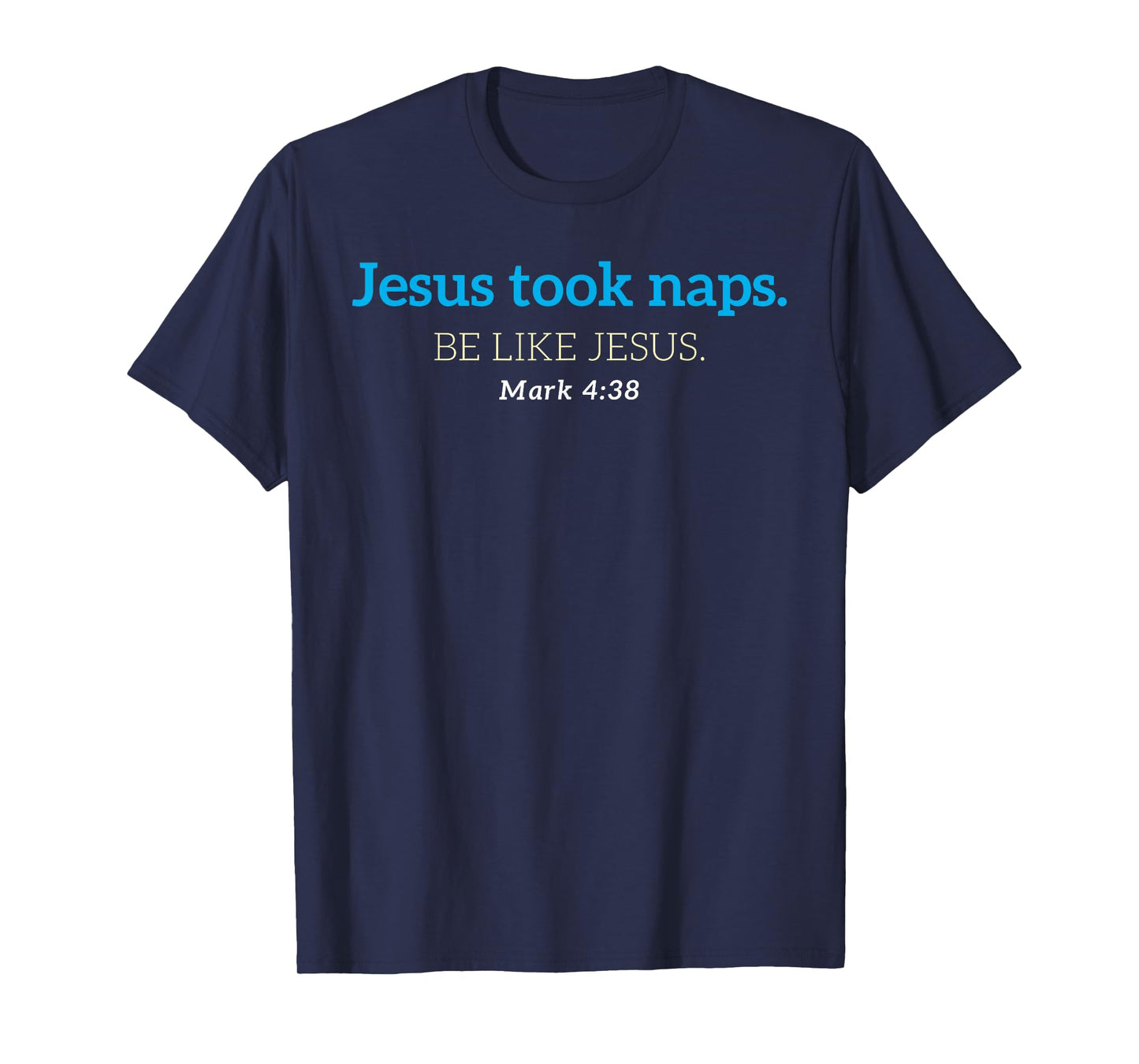 Jesus Took Naps Be Like Jesus Nap Lover Funny Christian T-Shirt